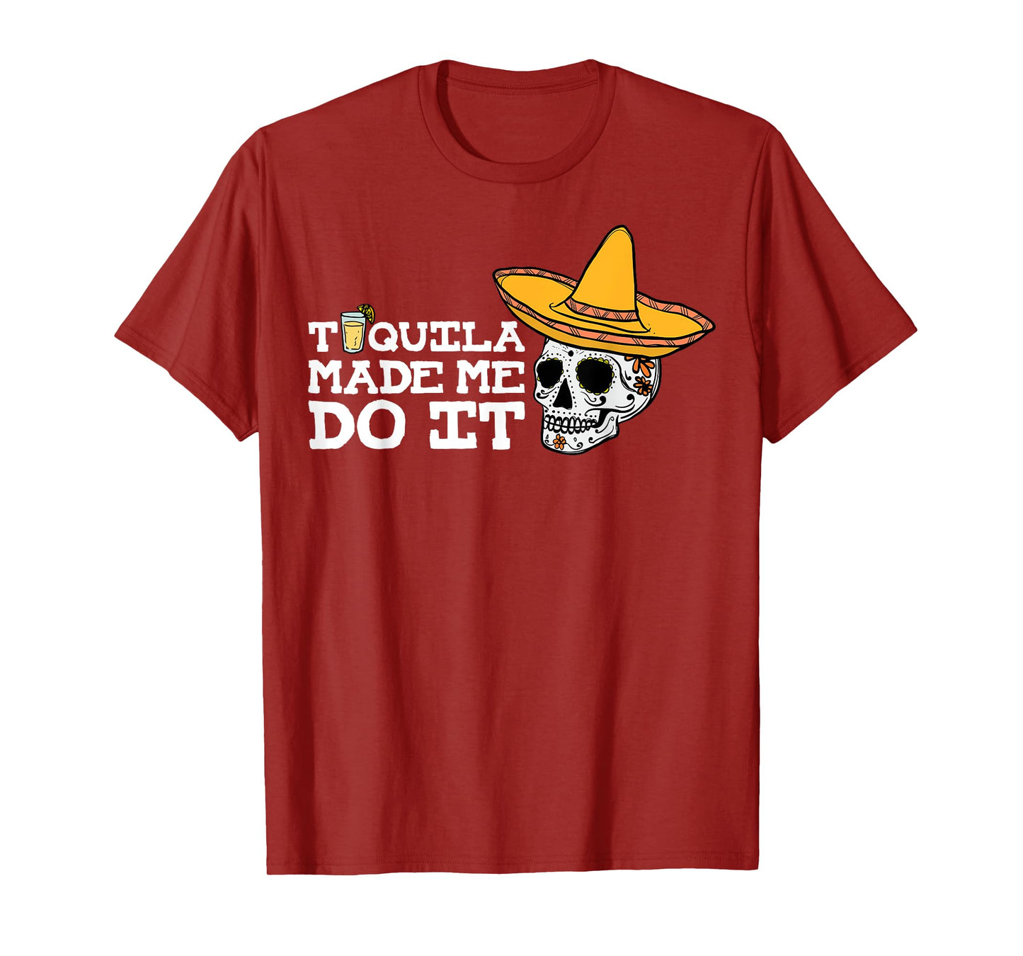 Tequila Made Me Do It Shirt Funny Drinking Drunk Gift T-Shirt