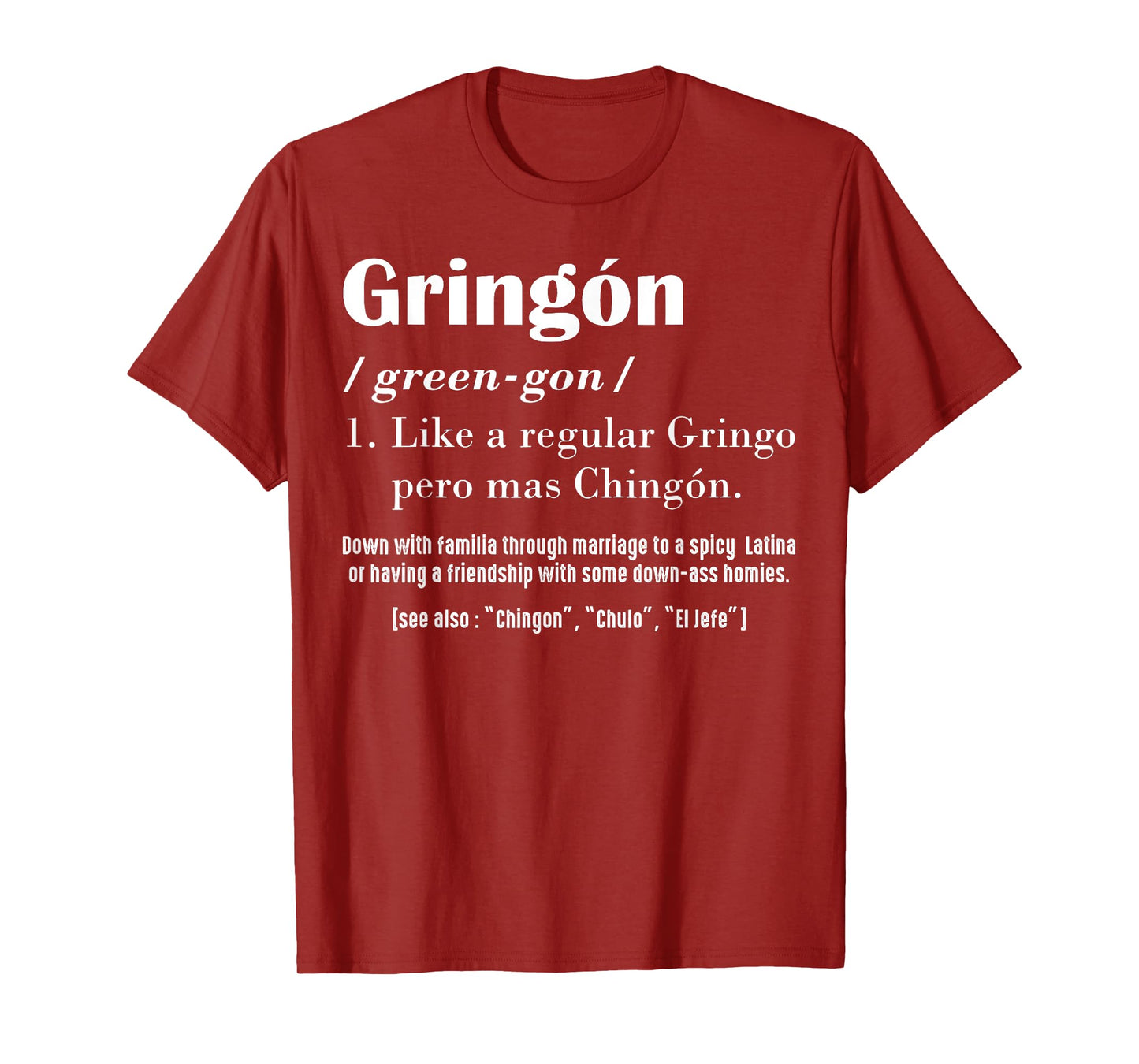 Gringon - Green-gon Like A Regular Gringo Pero Mas Chingon T-Shirt