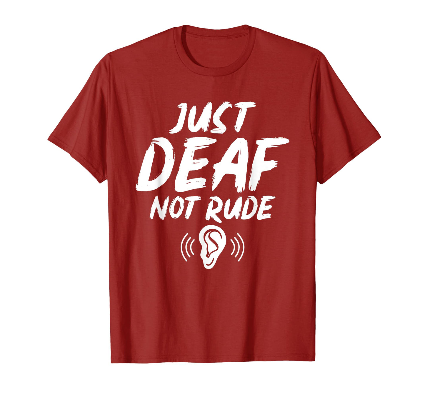 Just Deaf Not Rude Deaf Hearing Impaired Sign Language ASL T-Shirt