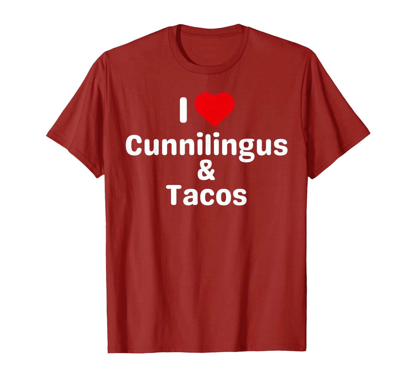 I Love Cunnilingus and Tacos - Funny Taco Gifts for Couples T-Shirt