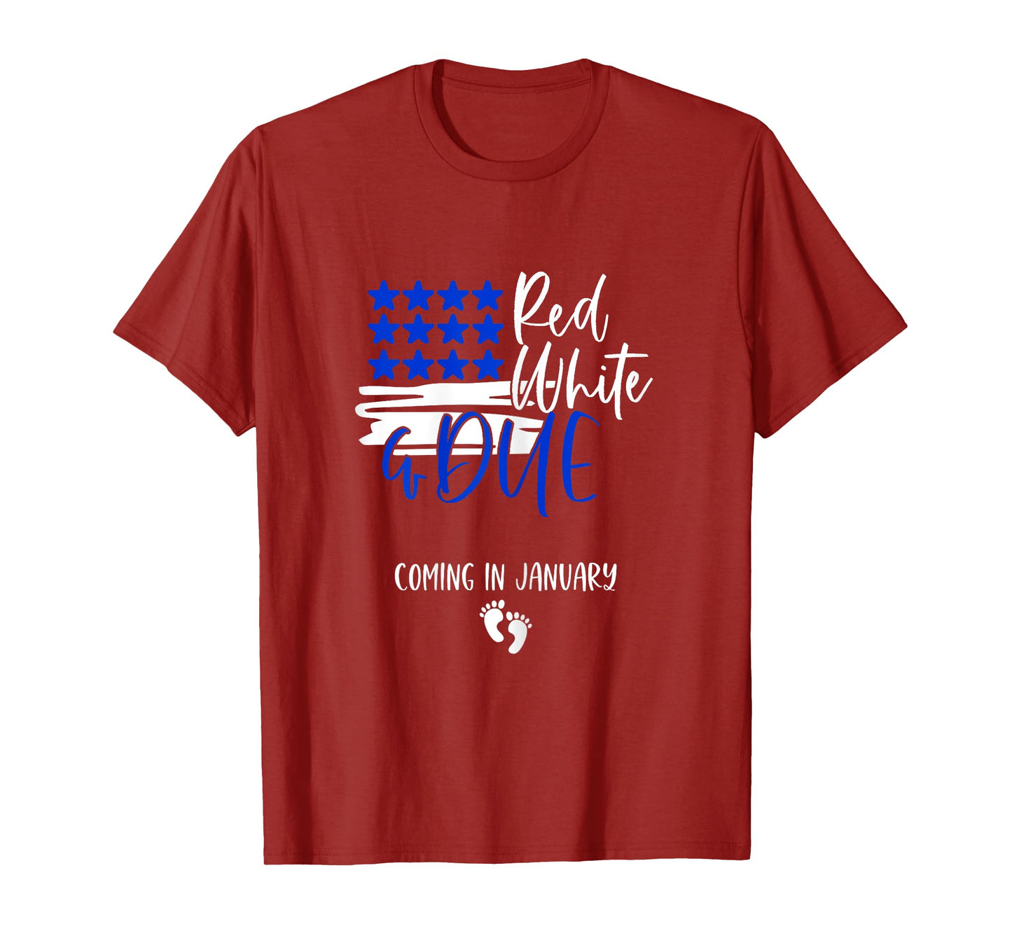 Red White and Due Coming in January 4th of July Pregnancy T-Shirt