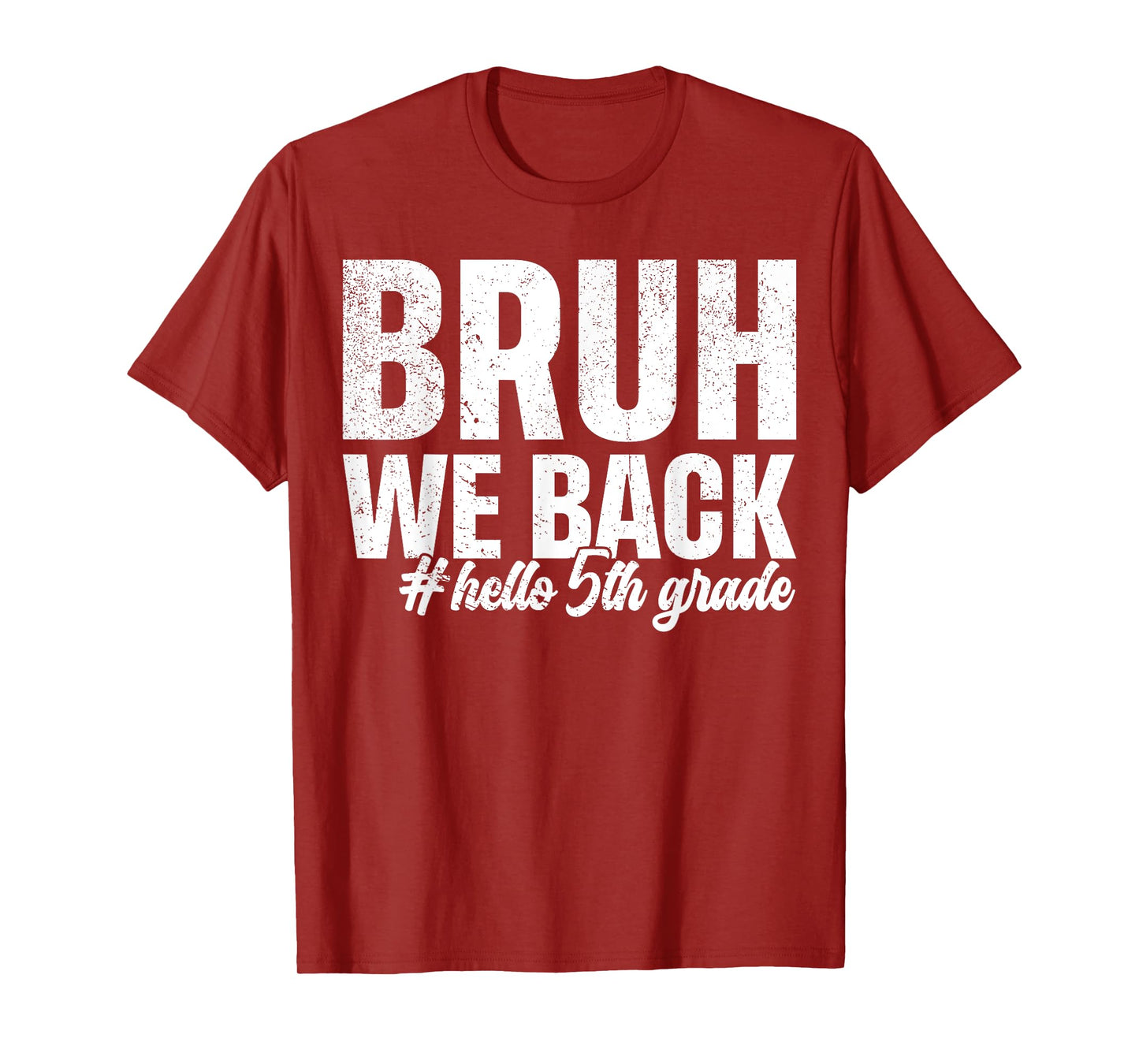 Bruh We Back Hello 5th Grade First Day Of School Funny T-Shirt