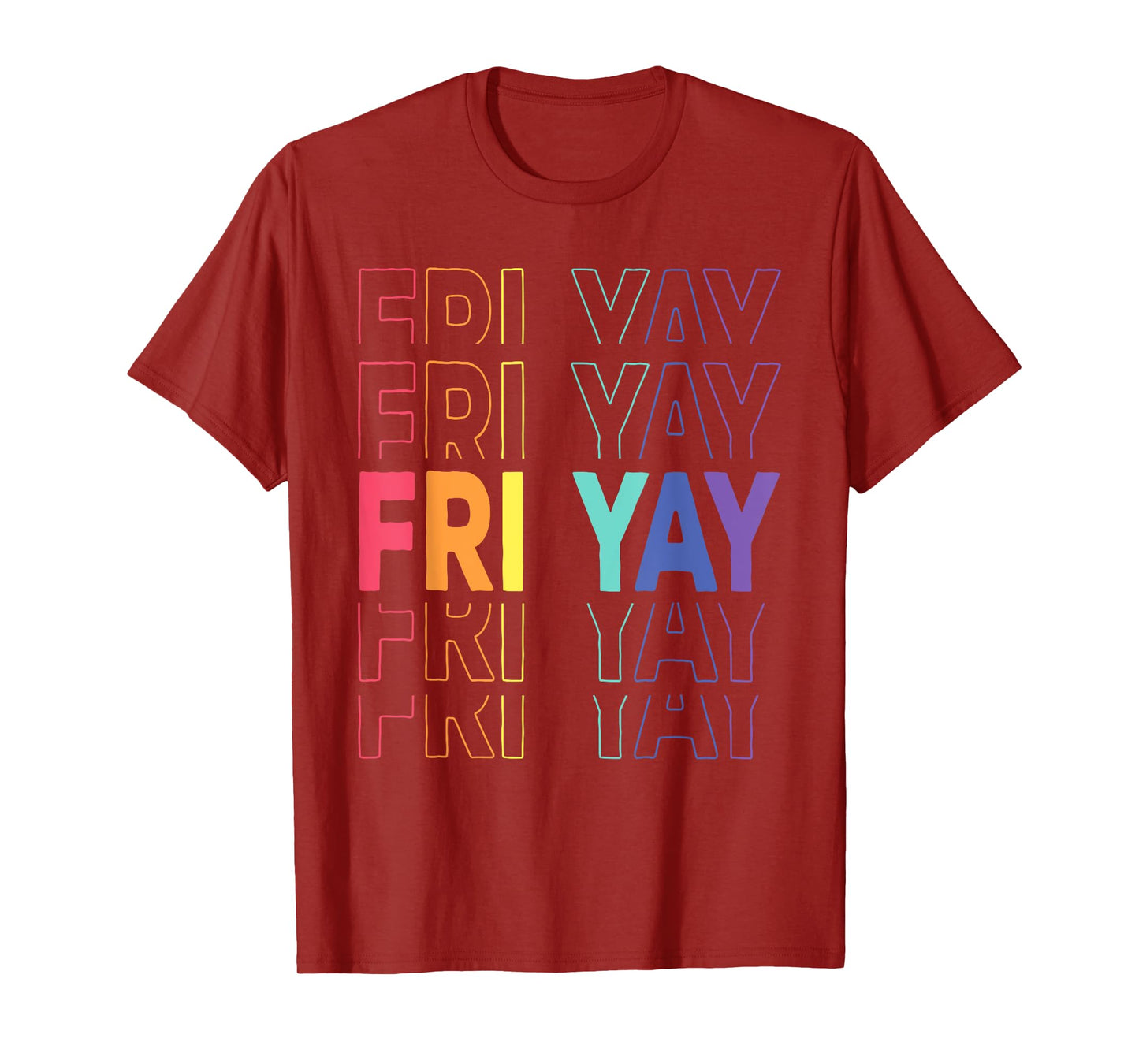 Fri-Yay Happy Friday Funny Weekend Teacher Back To School T-Shirt