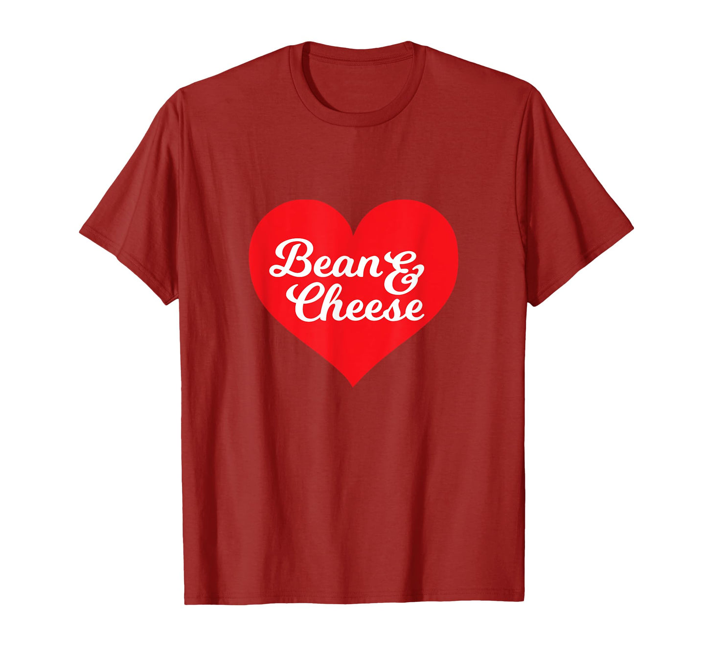 Bean and Cheese Burrito Taco Love T-Shirt