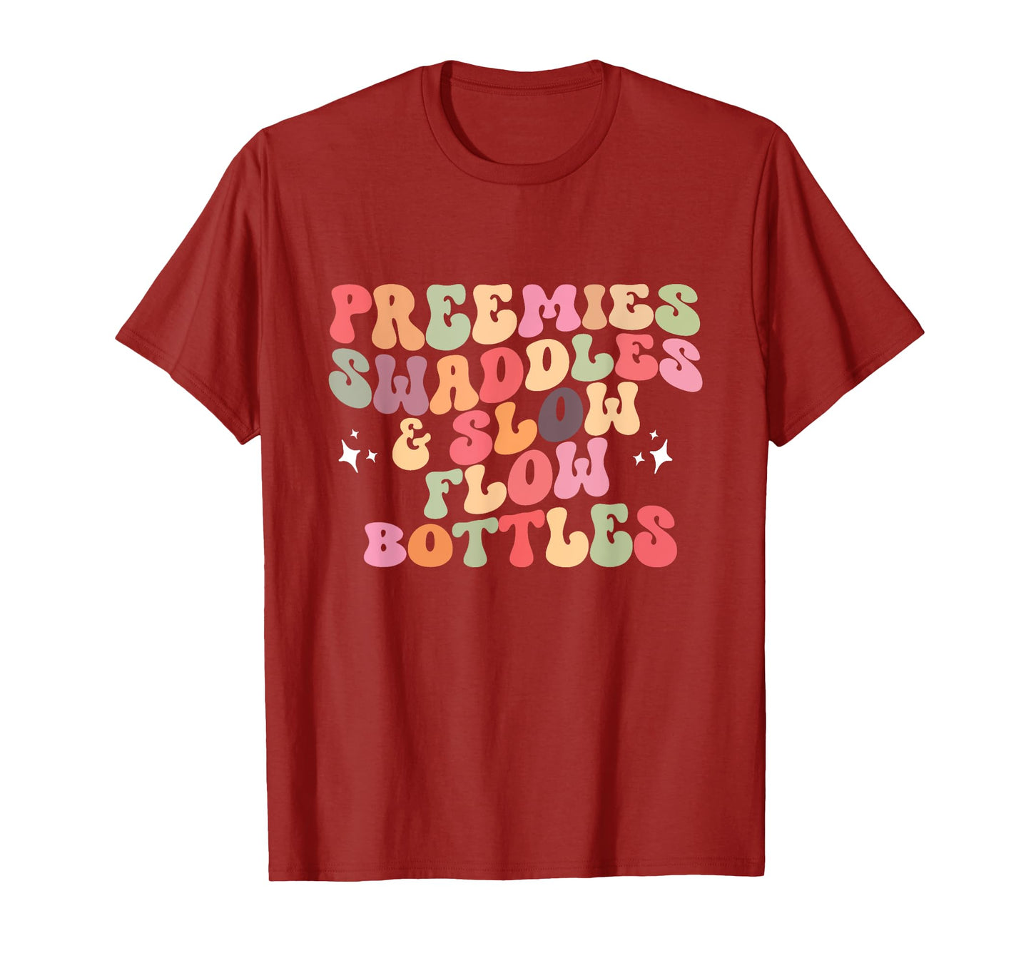 Preemies Swaddles And Slow Flow Bottles NICU Neonatal Nurse T-Shirt