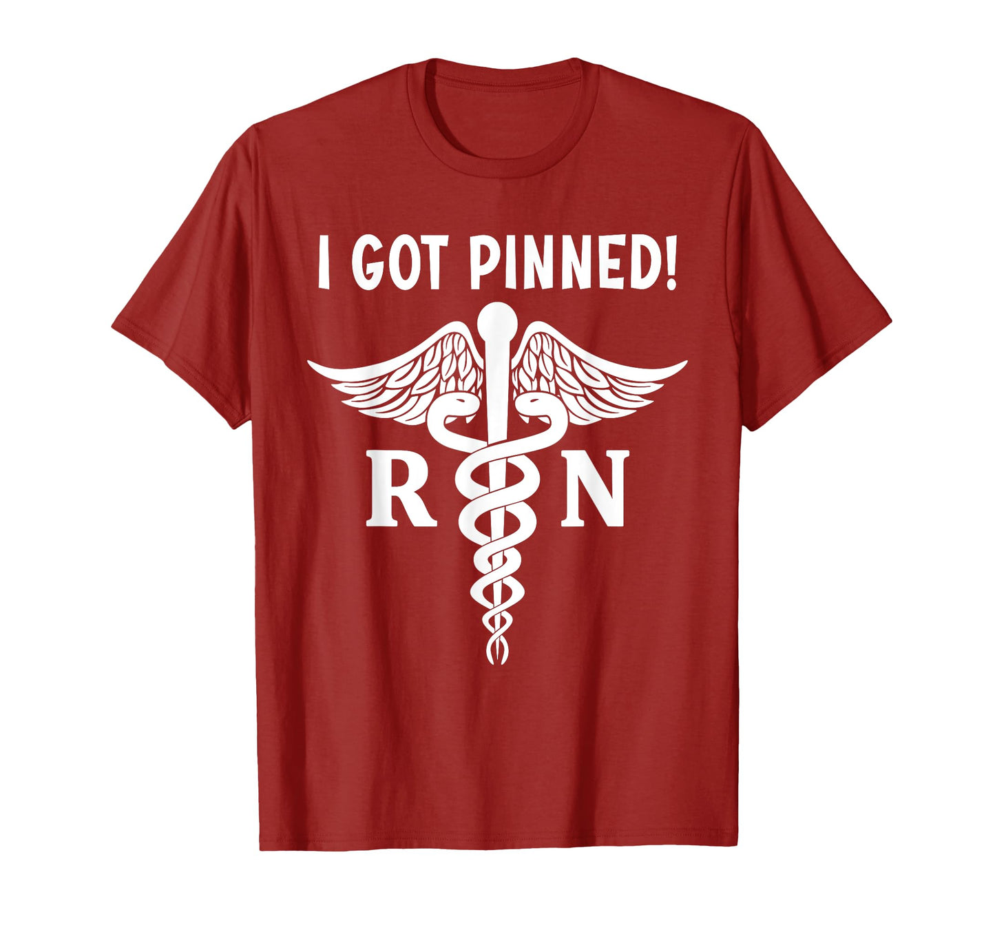 I Got Pinned RN Caduceus Nursing Graduate Pinning Ceremony T-Shirt