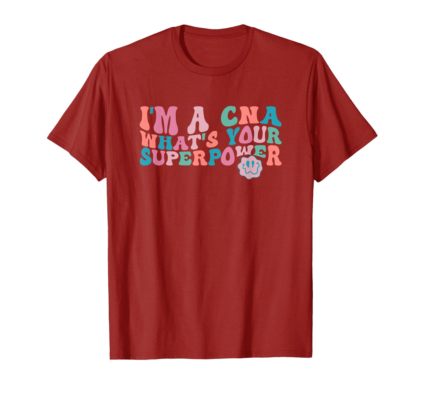 I'm A CNA, What's Your Superpower? Funny Trippy Retro T-Shirt