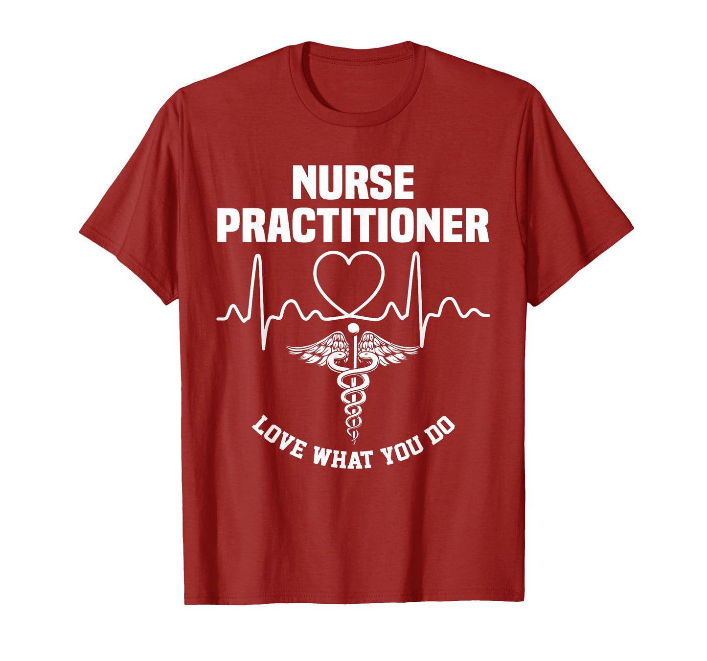 Nurse 365 Nurse Practitioner Love What You Do T-Shirt