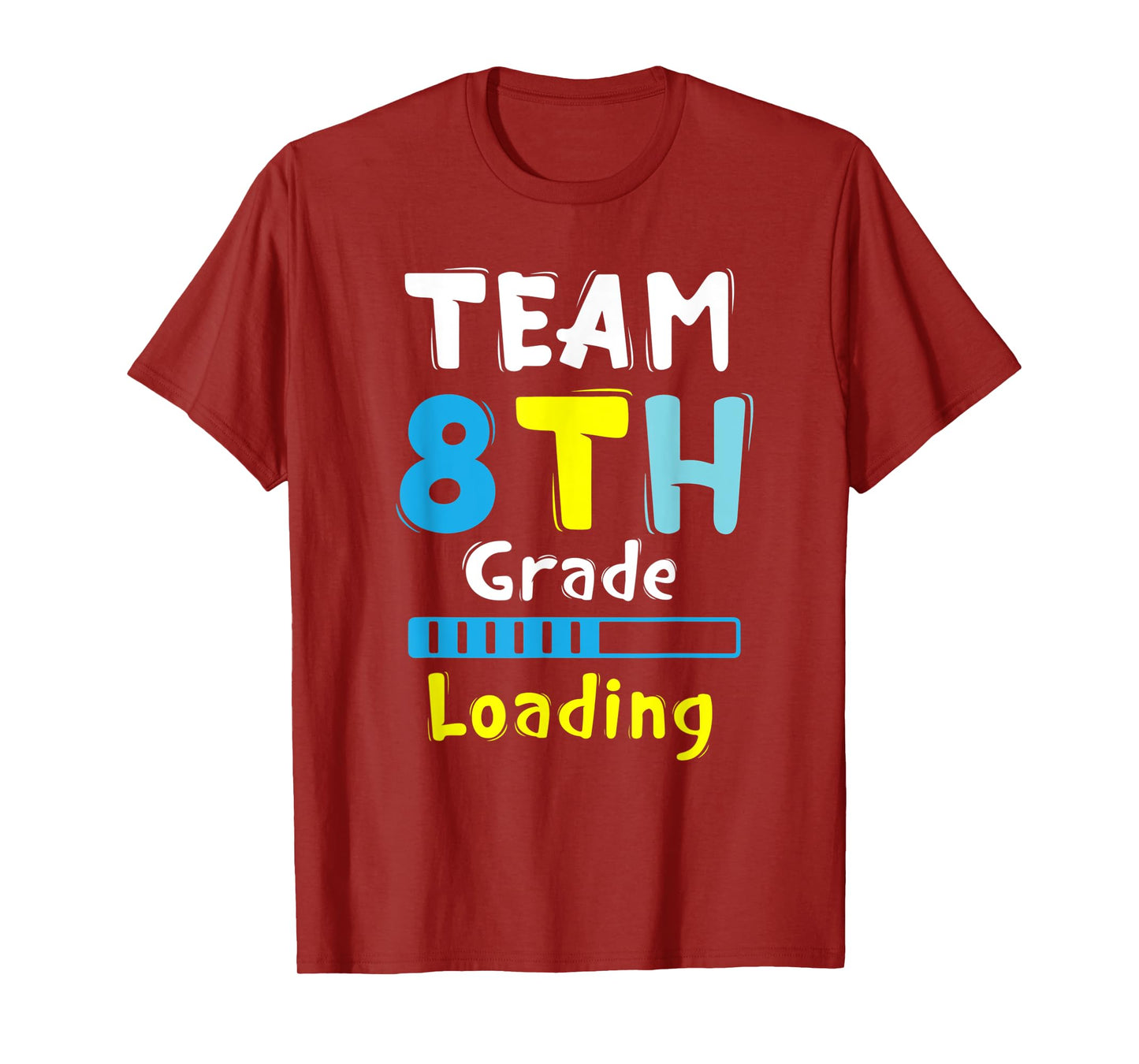 Team 8th Grade Loading Student & Teacher Cool Back to School Men Women Kids T-Shirt