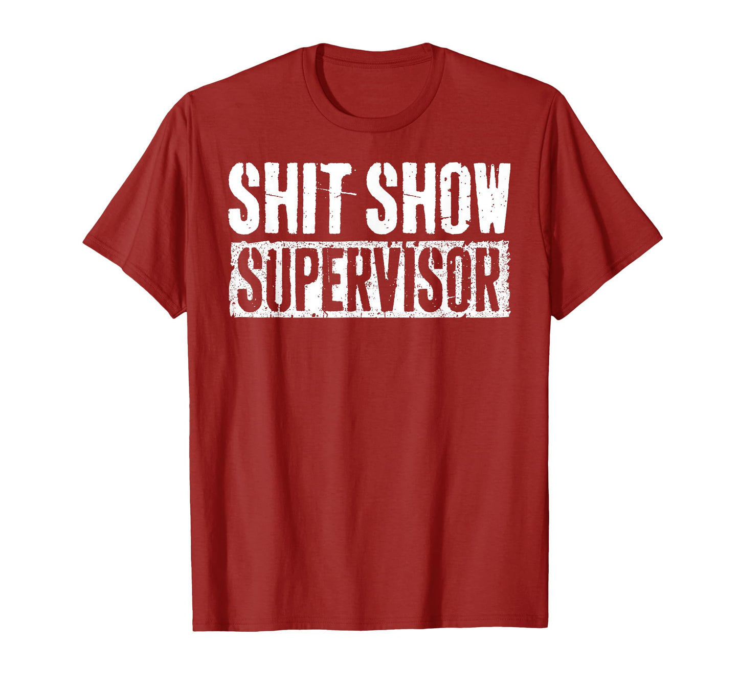 Shit Show Supervisor Funny Parents Boss Manager Teacher T-Shirt