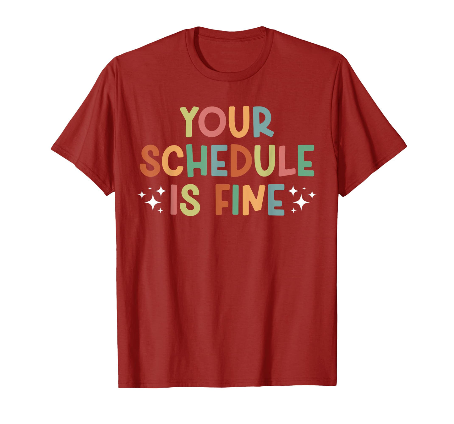 Your Schedule Is Fine School Counselor School Counseling T-Shirt