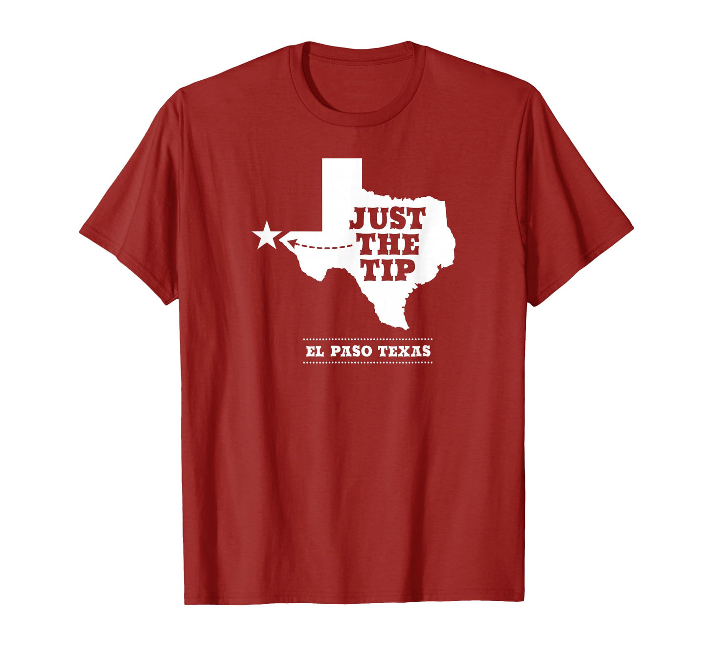 JUST THE TIP / El Paso TX Design With Texas State Silhouette T-Shirt