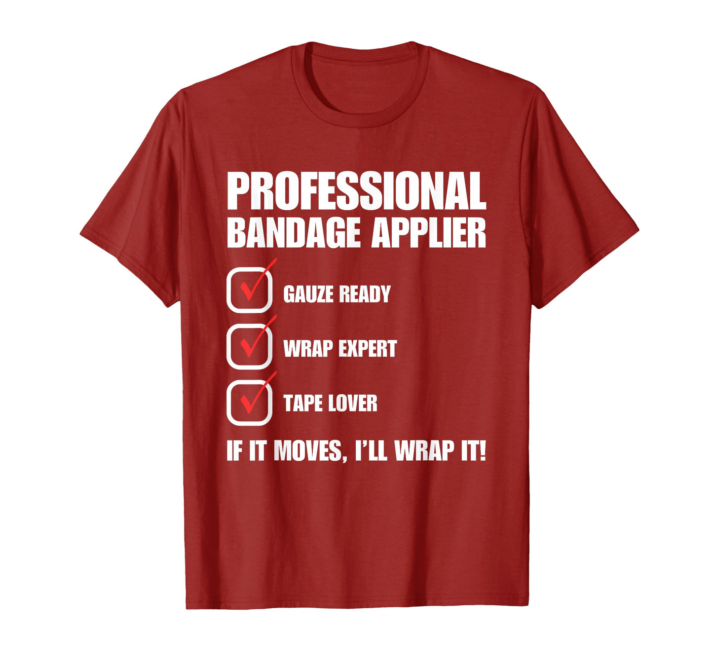 Professional Bandage Applier Nurse Funny T-Shirt