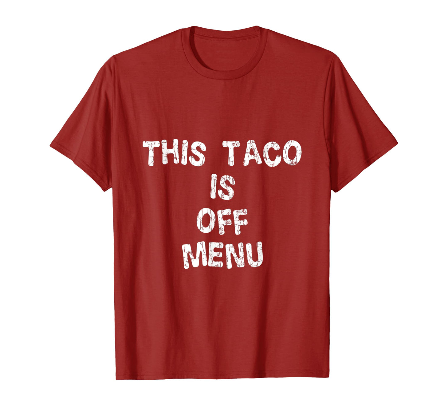 This Taco Is Off Menu Funny Tacos Mexican Food Lover Graphic T-Shirt