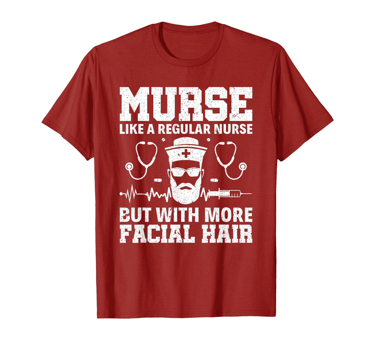 Funny Murse But With More Facial Hair RN Male Nurse Murse T-Shirt