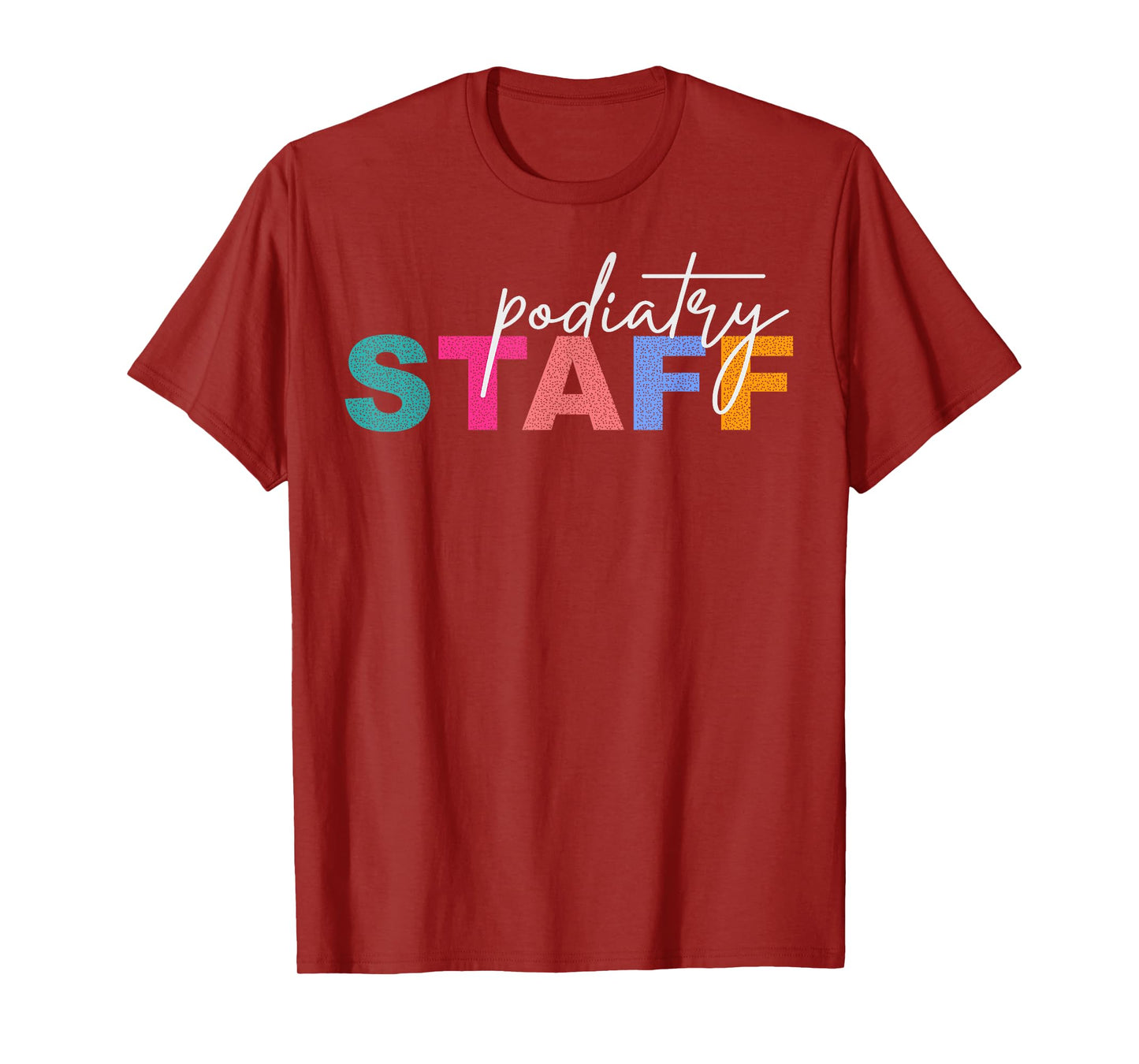 Podiatry Staff Crews Medical Assistant Nurse Podiatrist T-Shirt
