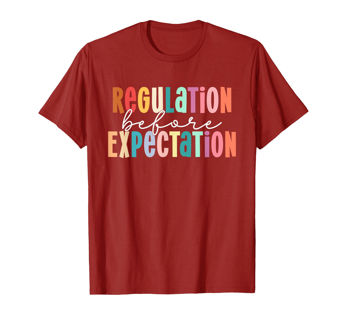 Regulation Before Expectation Autism Special Education T-Shirt