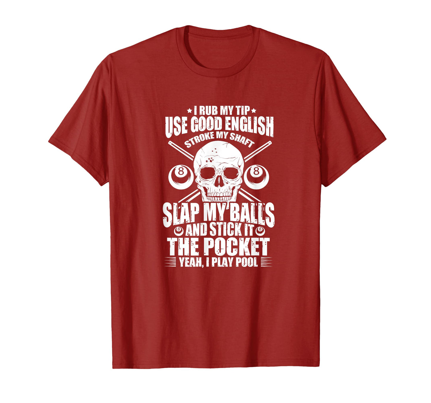 Billiards Billiard Pool Player I Rub My Tip Use Good English T-Shirt