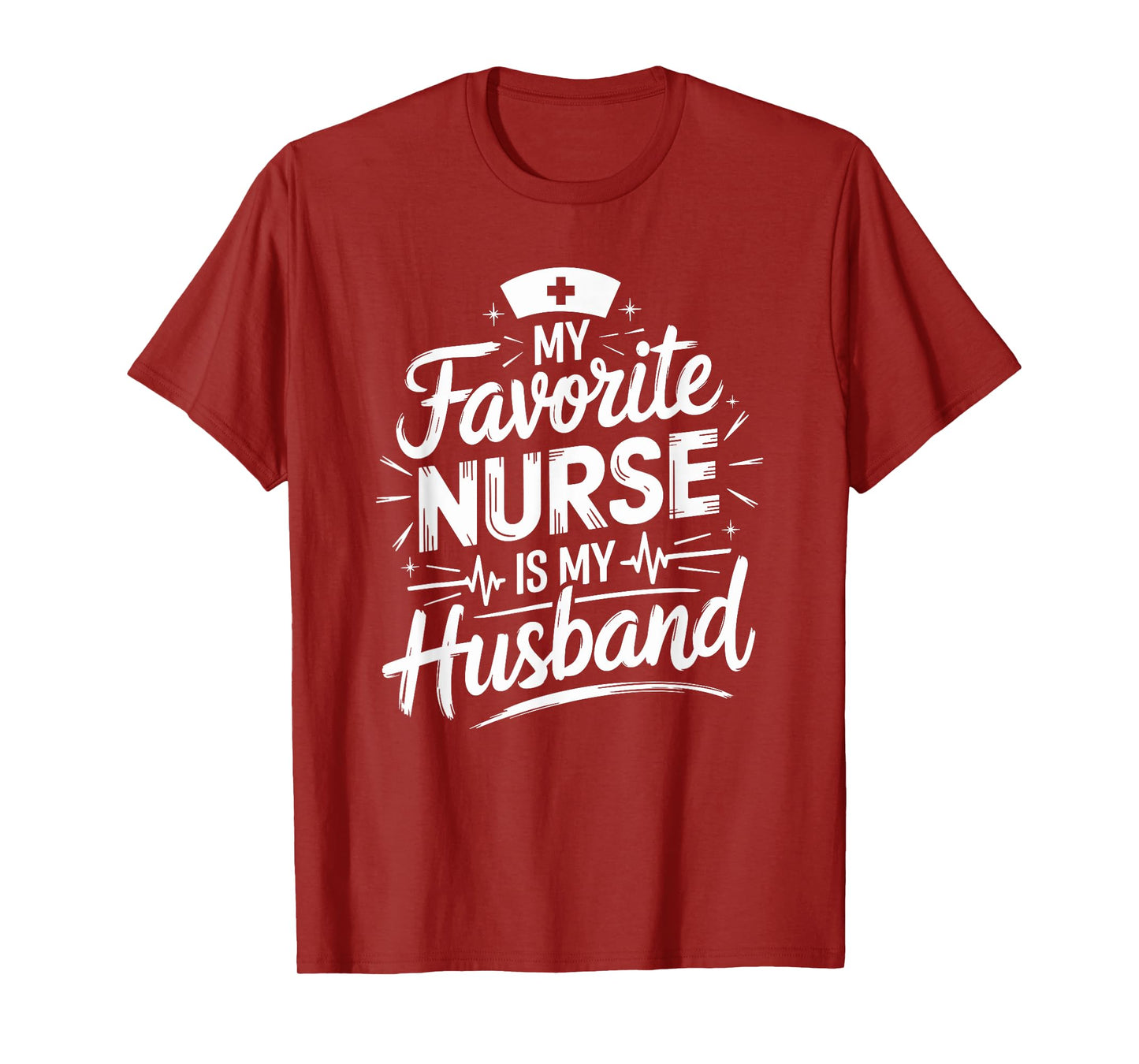 Nurse Husband My Favorite Nurse Is My Husband, Nurse Wife T-Shirt