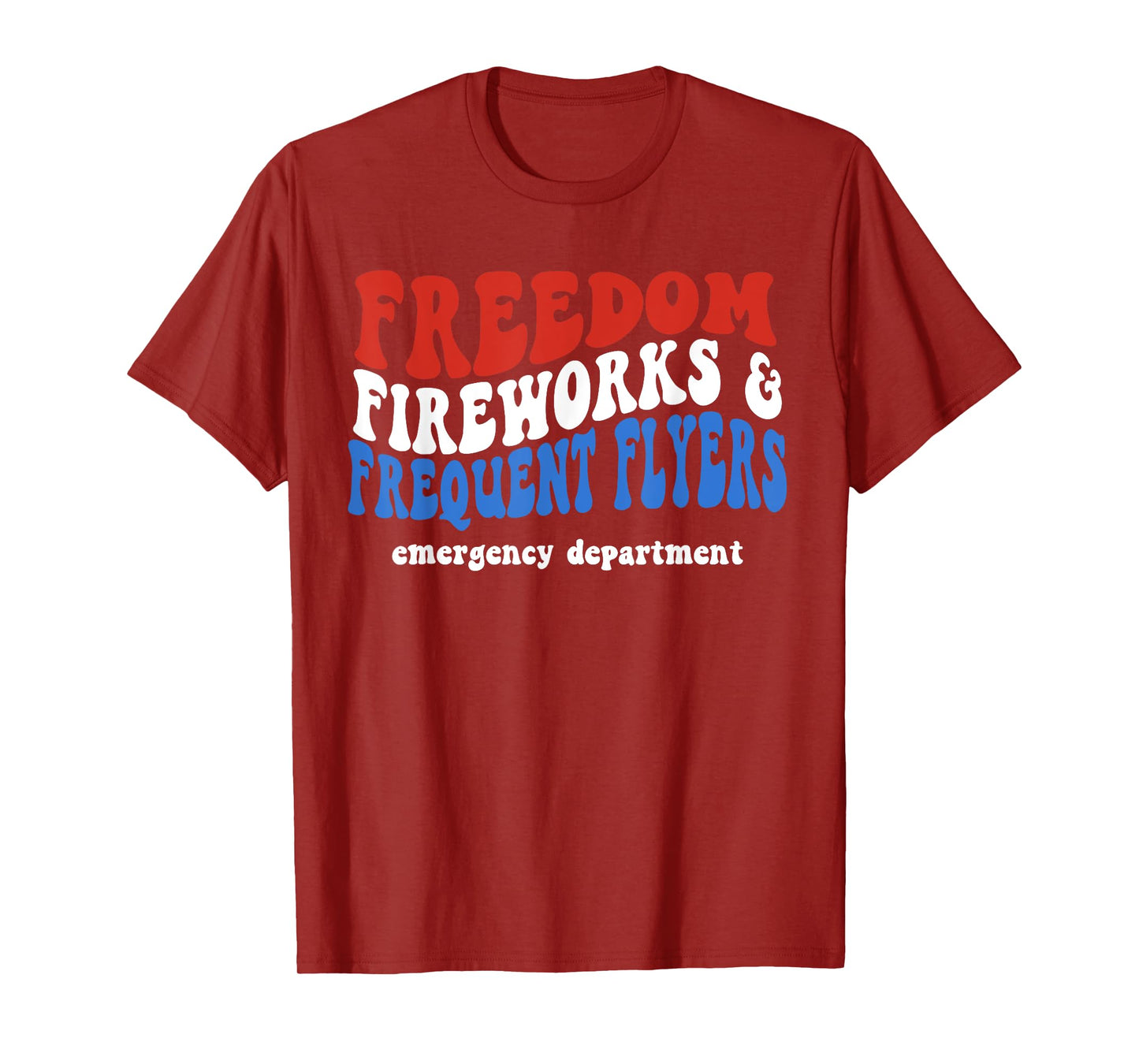 Freedom Fireworks Frequent Flyers Emergency Department T-Shirt