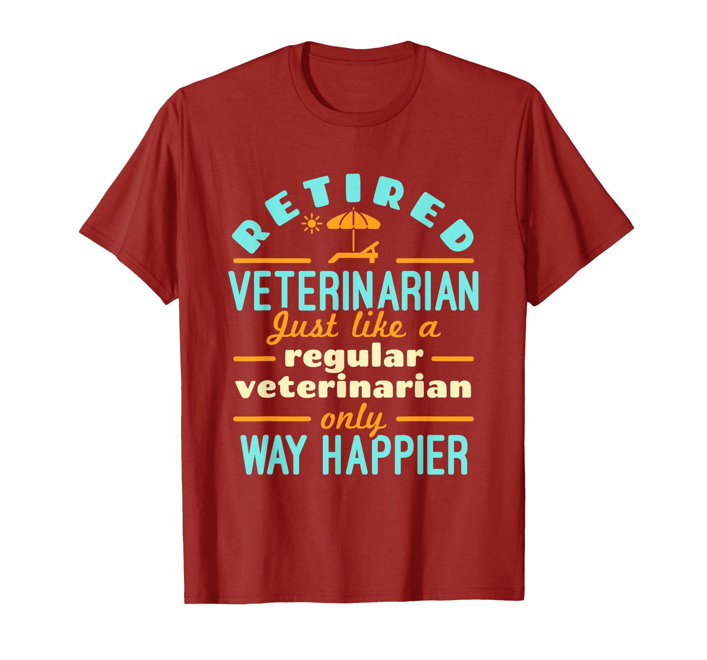Retired Veterinarian DVM Veterinary Retirement Way Happier T-Shirt