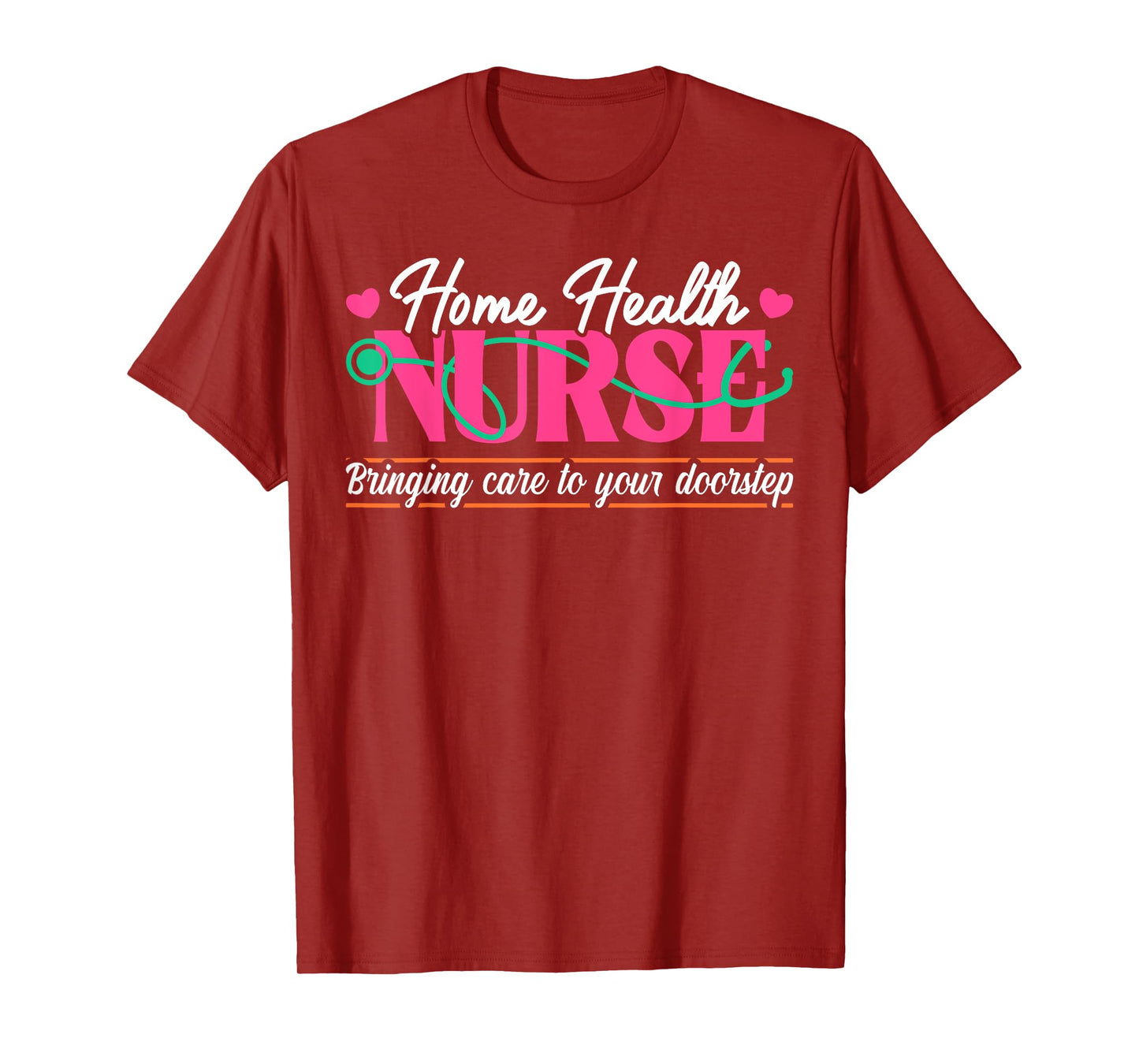 Home Health Nurse Quote Home Care Nursing T-Shirt