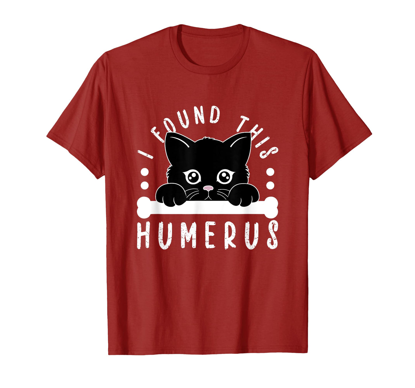 I Found This Humerus Physician Residency Medical Nurse Cat Men Women Kids T-Shirt