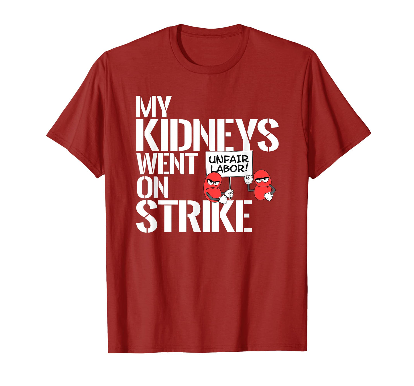 My Kidneys Are On Strike a Funny Dialysis Patient Shirt T-Shirt