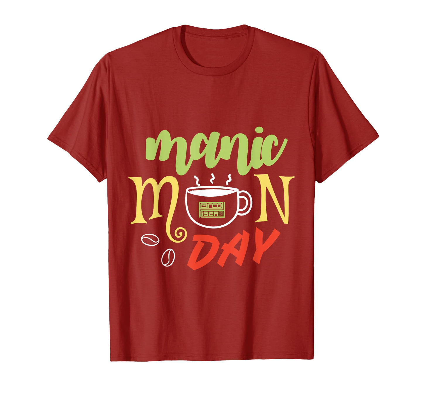 MANIC MONDAY COFFEE ESPRESSO HECTIC WEEKDAY EVERYDAY T-SHIRT