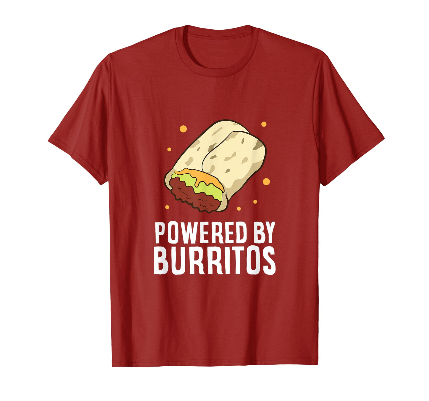 Mexican Food Love Powered By Burritos I Love Burritos T-Shirt