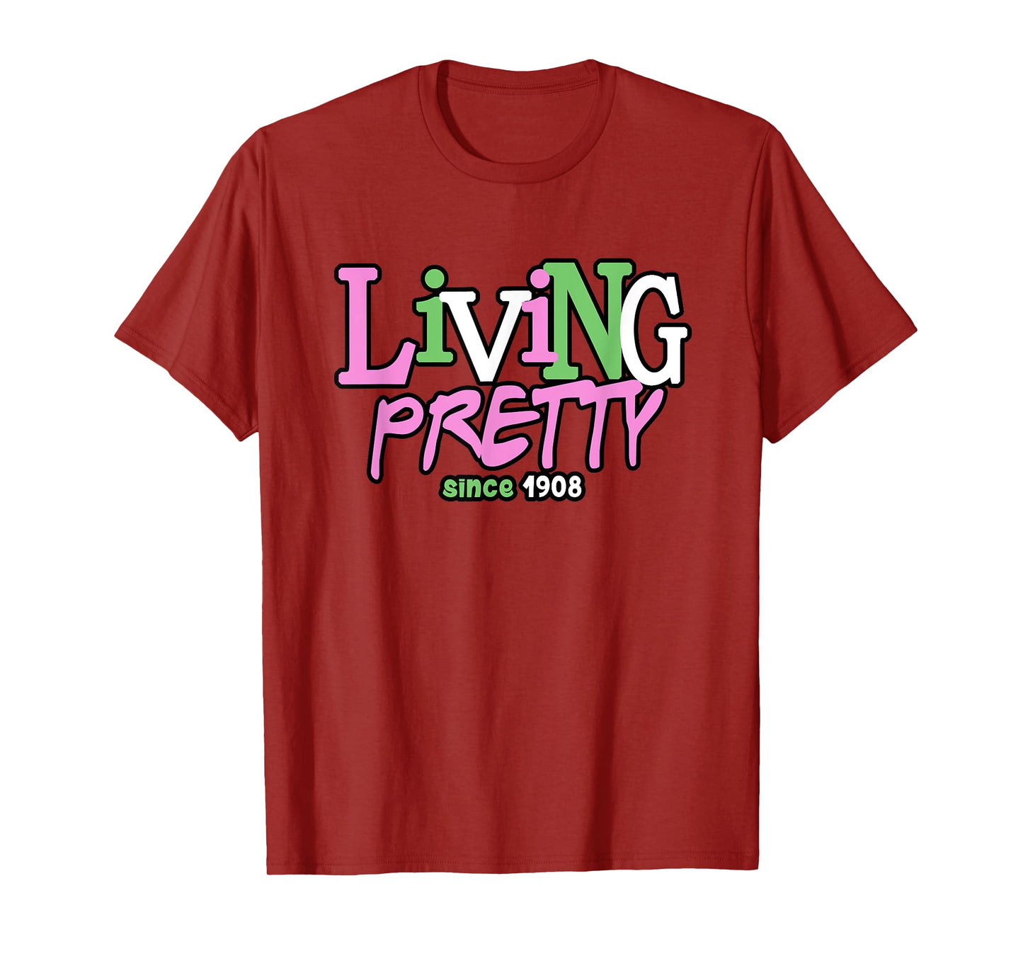 Living Pretty Since 1908 Sorority T-Shirt
