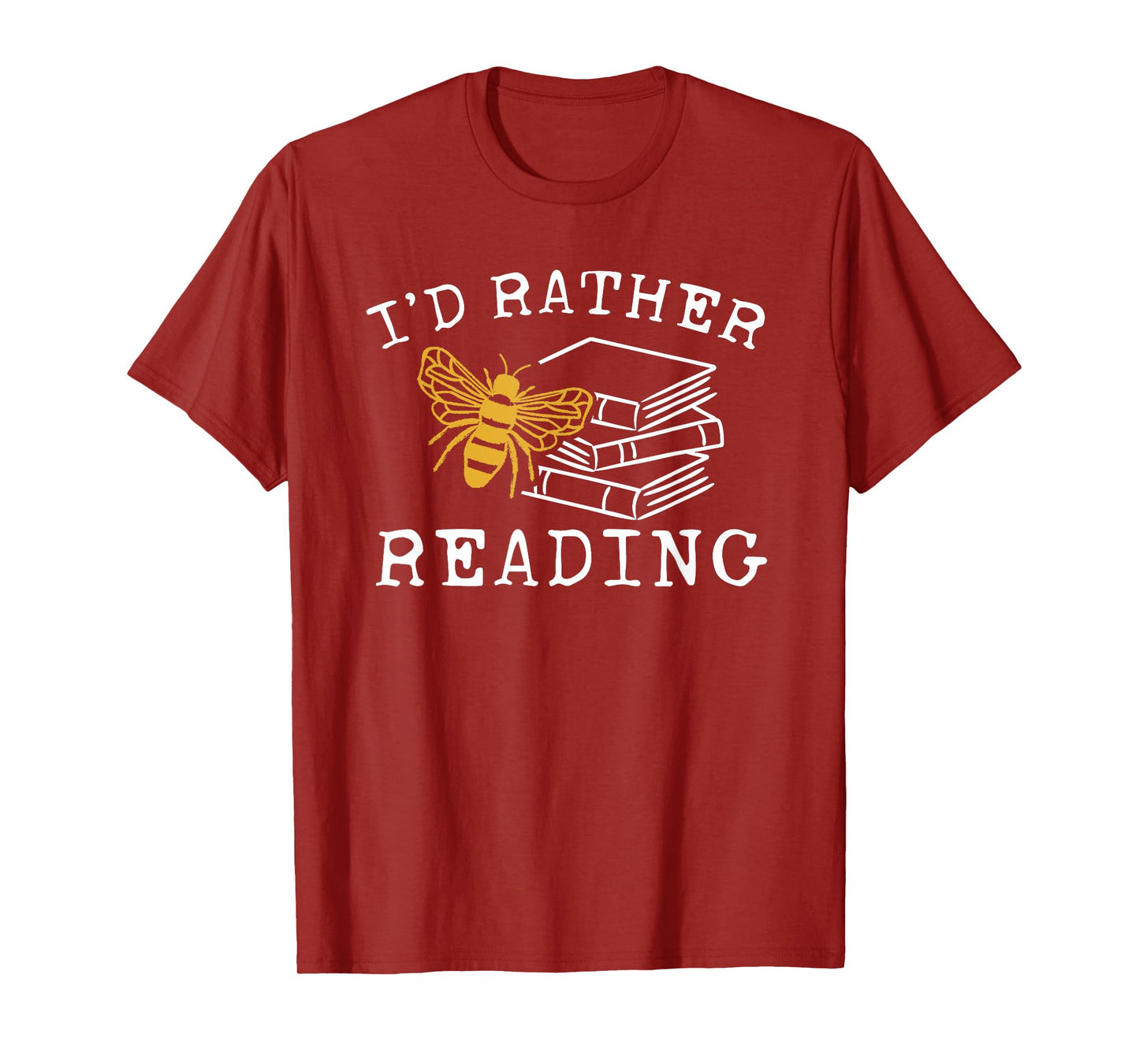 I'd Rather Bee Reading - Teacher - Librarian - Book Lover T-Shirt