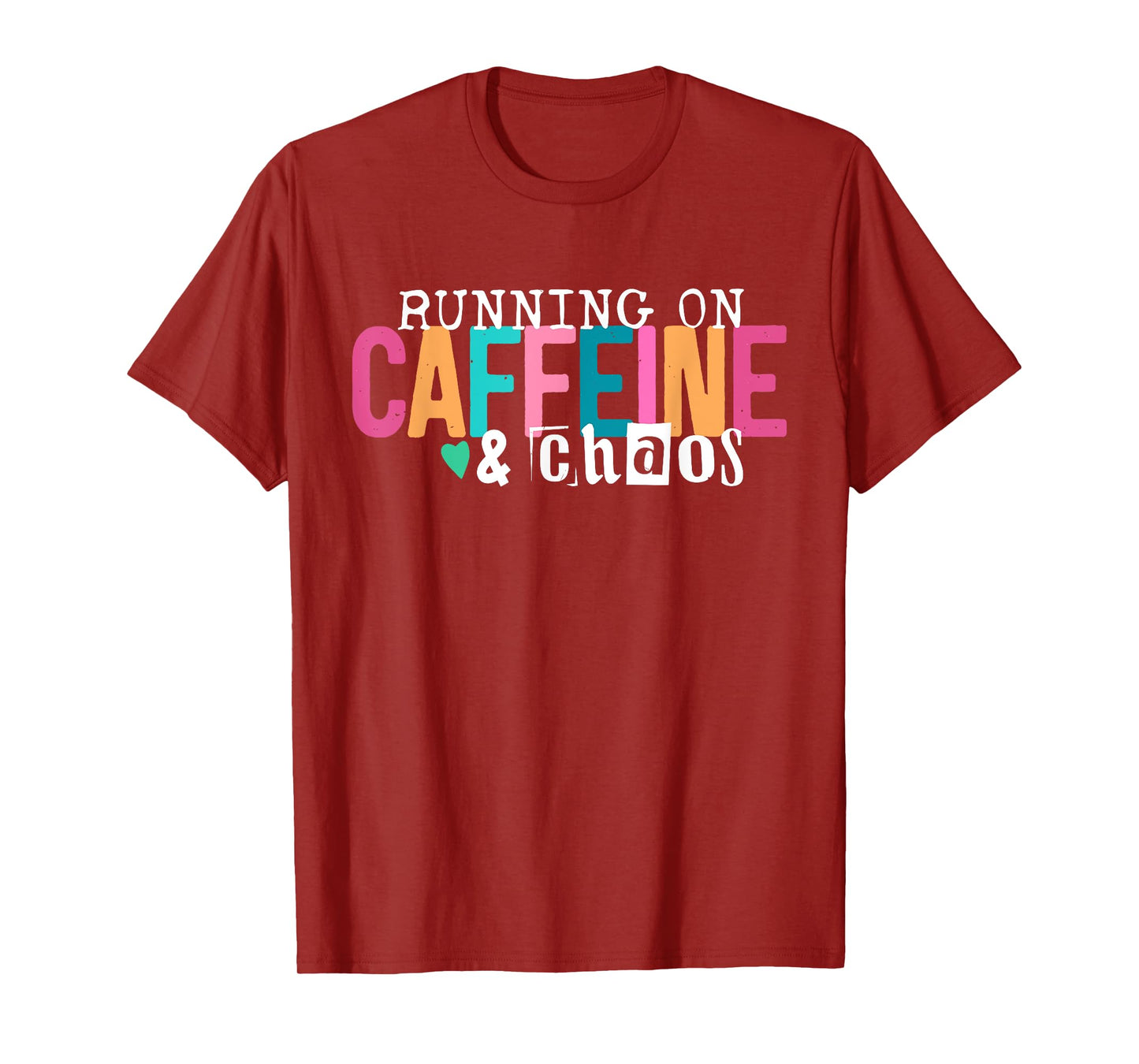 Running On Caffeine And CHaos Funny Coffee Women Men T-Shirt