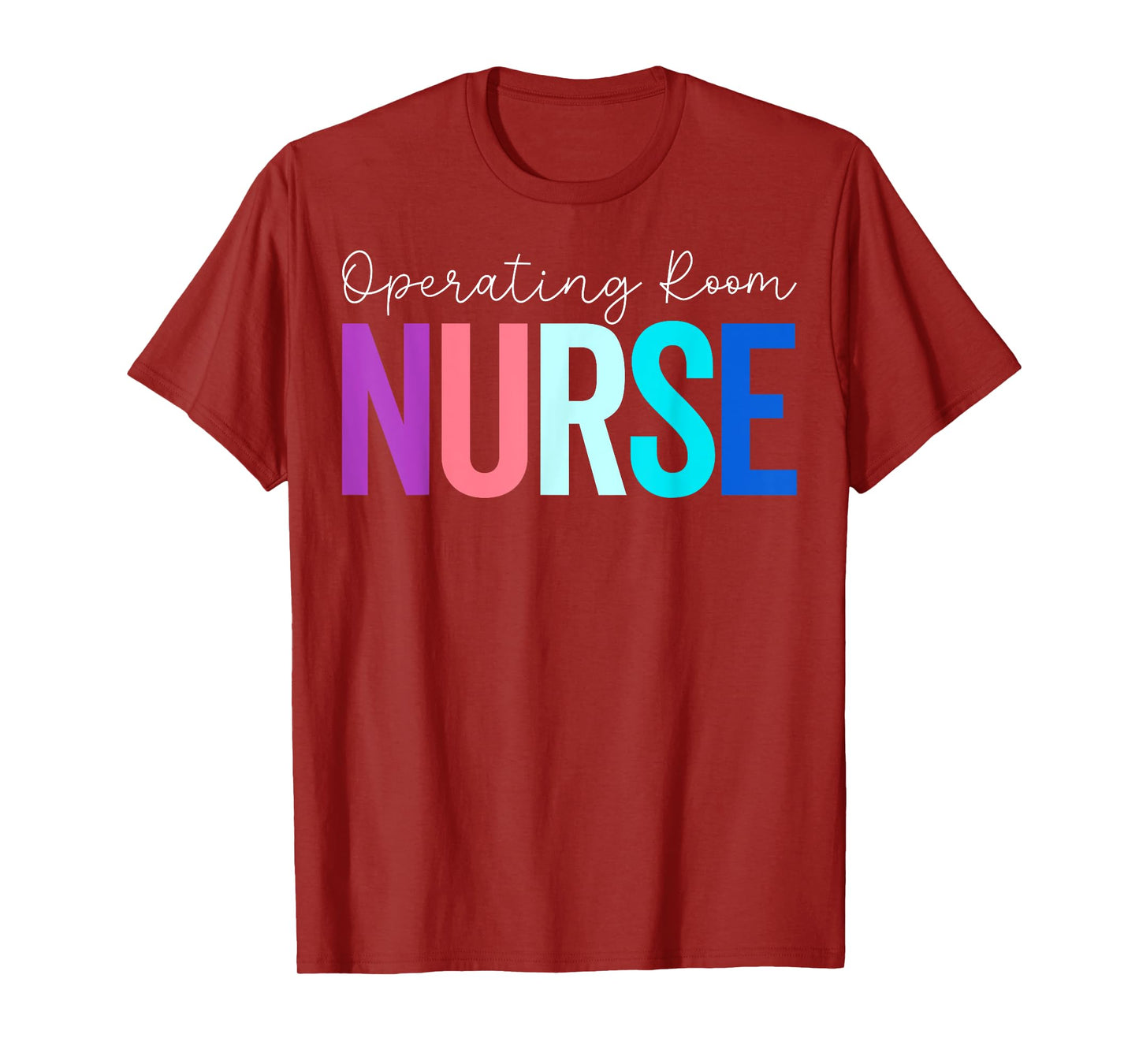 Operating Room Nurse - Funny OR Nurse Nursing Gifts T-Shirt