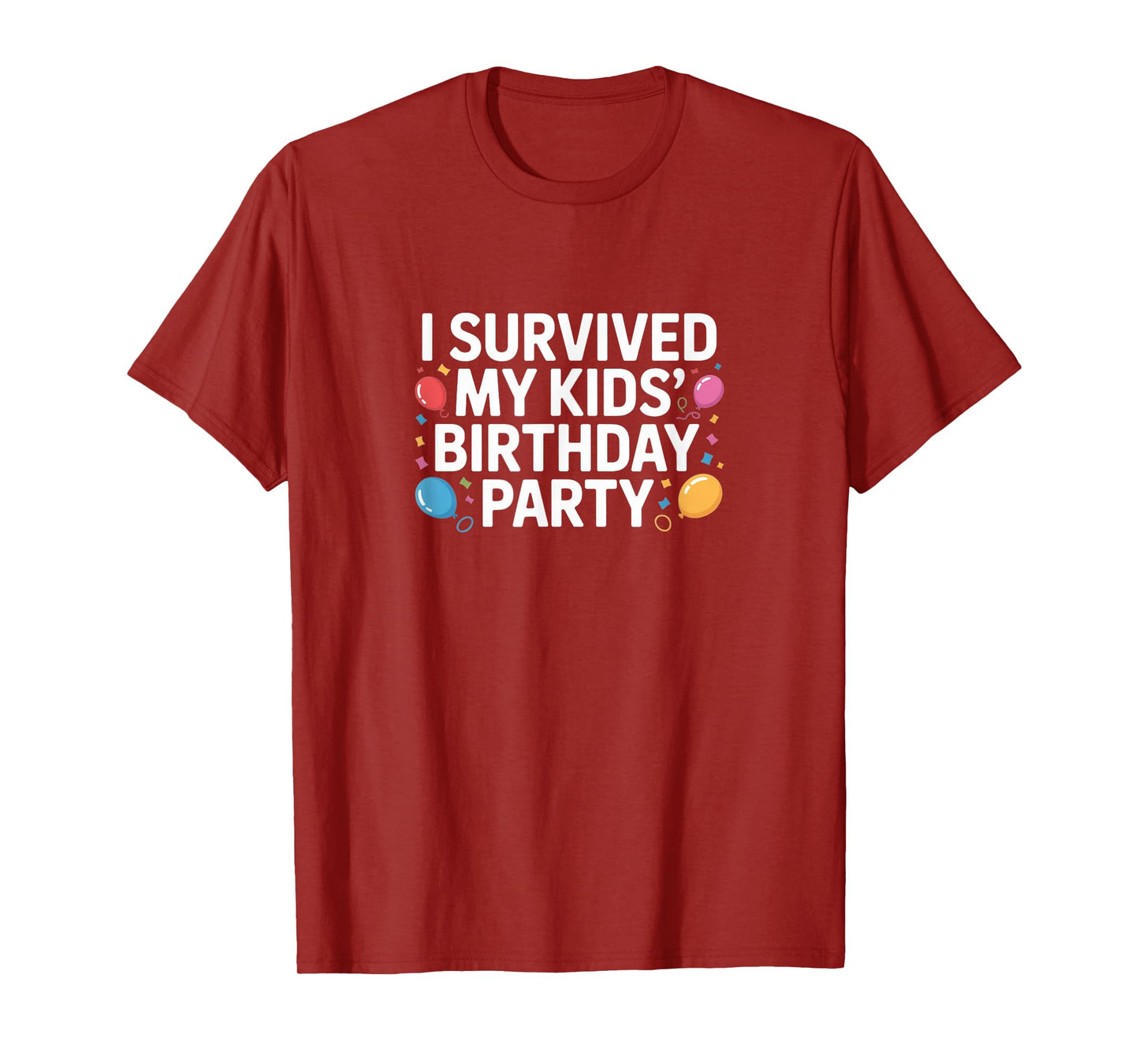 I Survived My Kids’ Birthday Party – Funny Parent Tee T-Shirt
