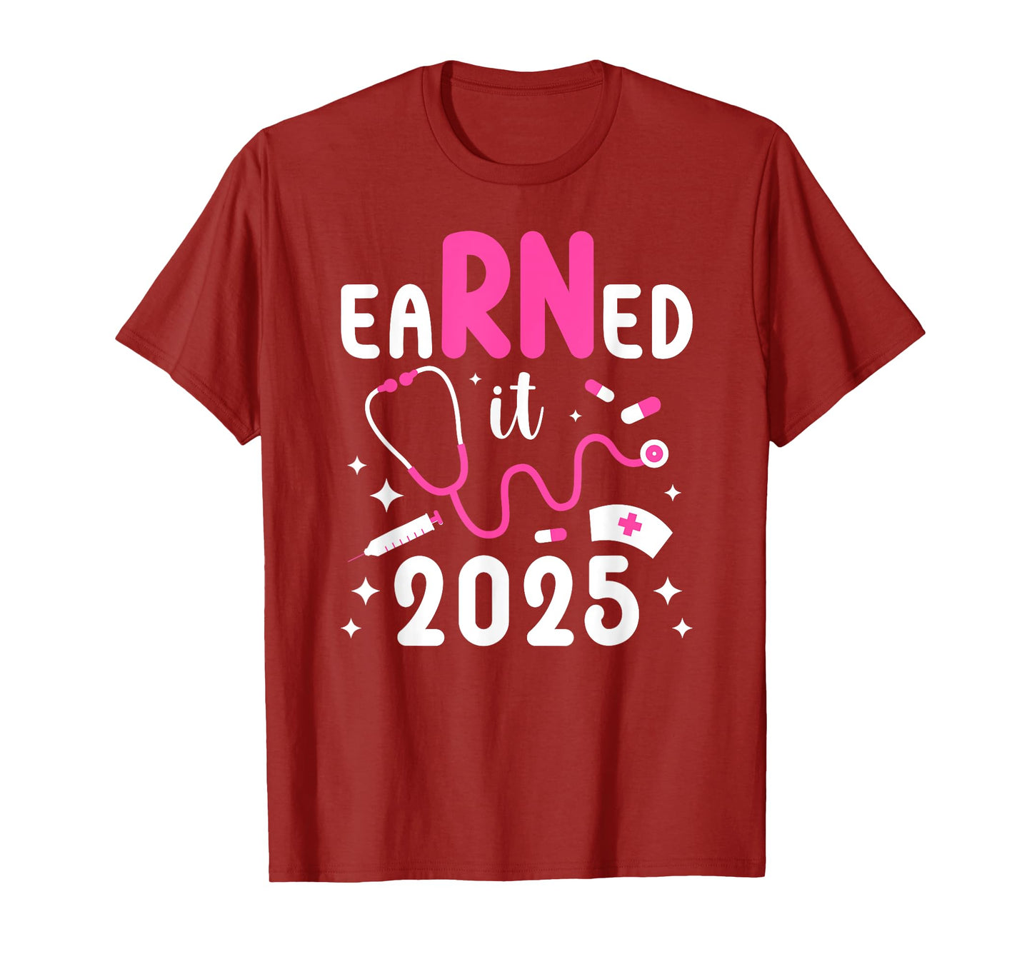Earned It RN Graduate 2025 Registered Nurse Graduation 2025 T-Shirt