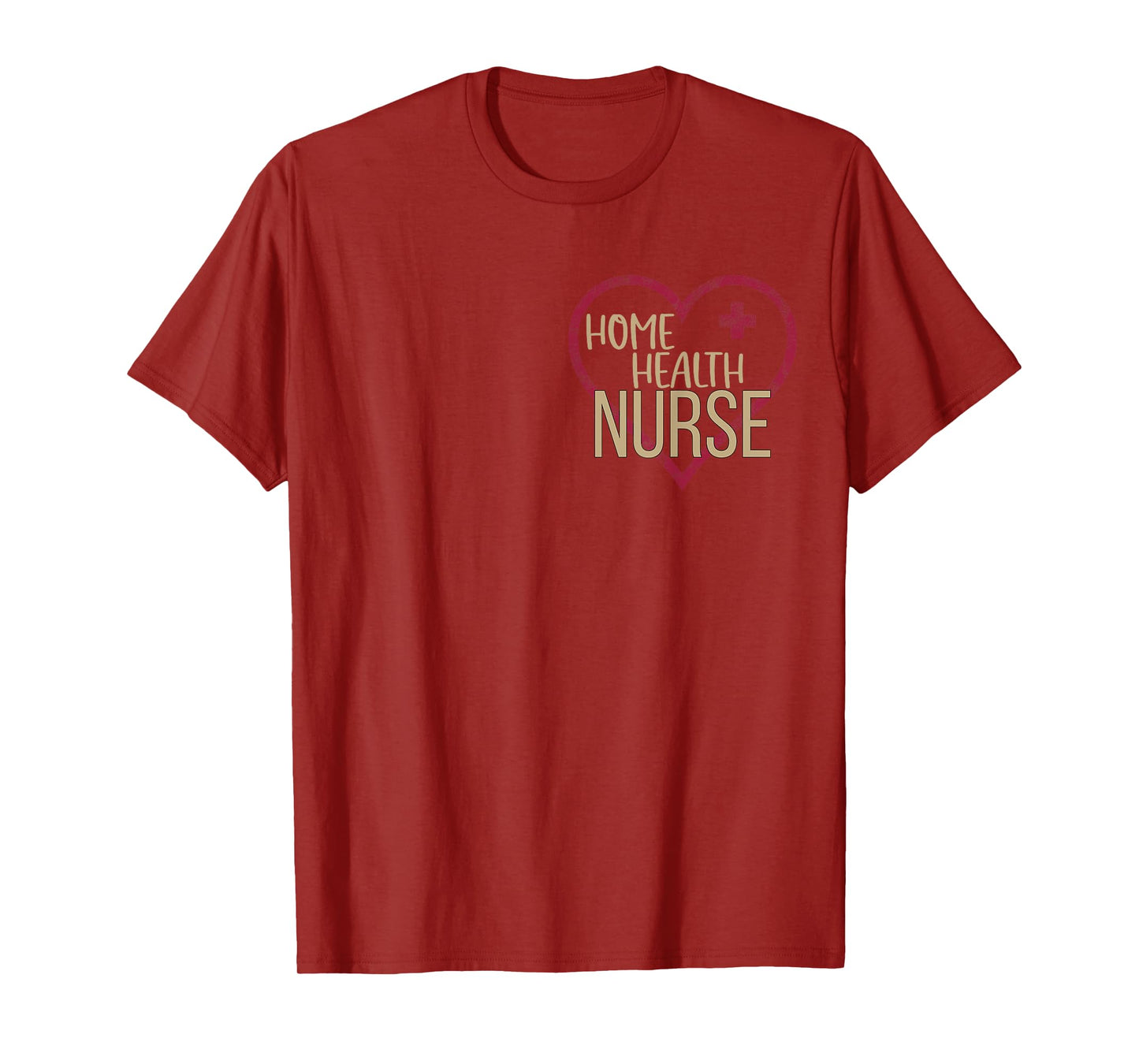 Home Health Nurse Graphic Nurses And Nursing. T-Shirt