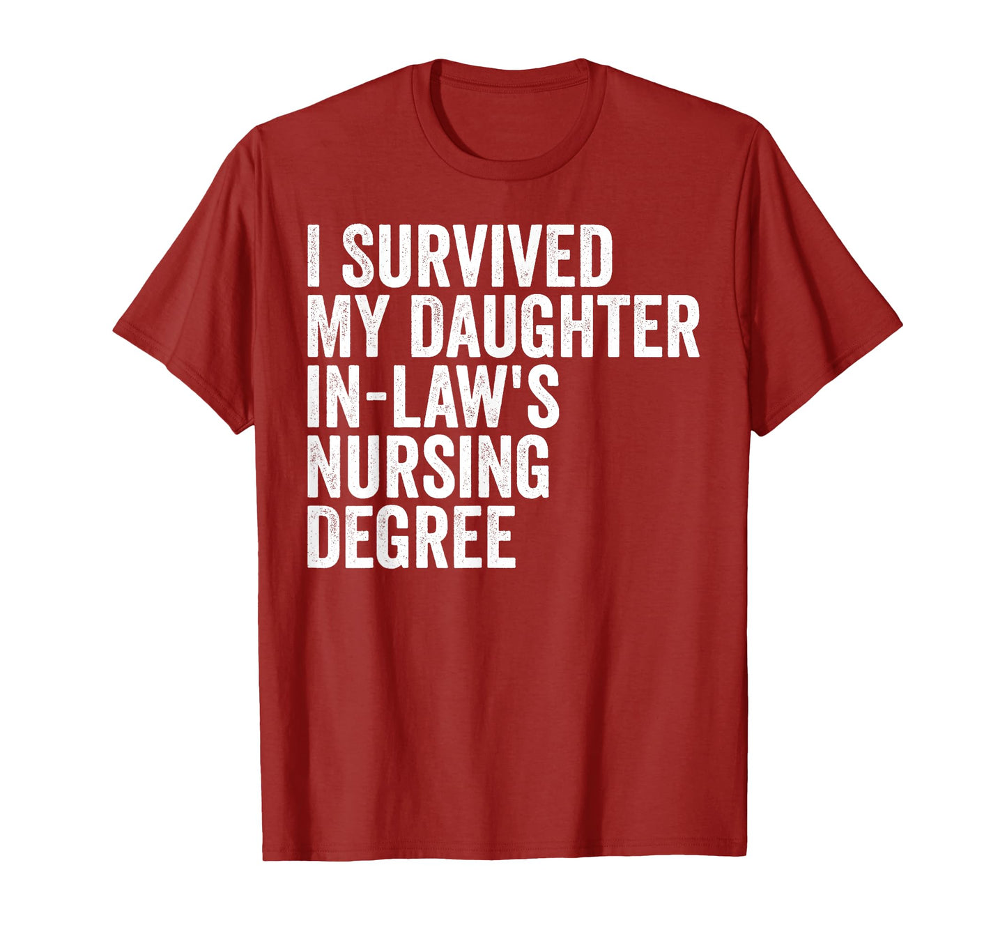 I Survived My Daughter-in-law's Nursing Degree Graduation T-Shirt