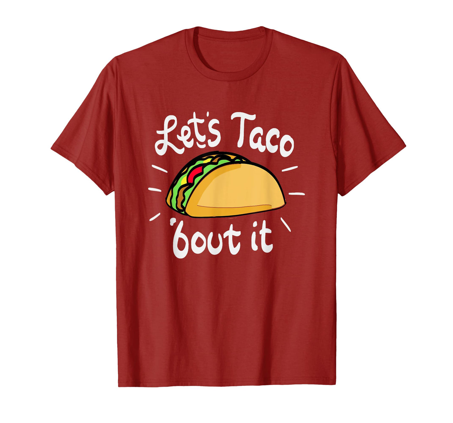 Lets Taco bout it for mexican food lover T-Shirt