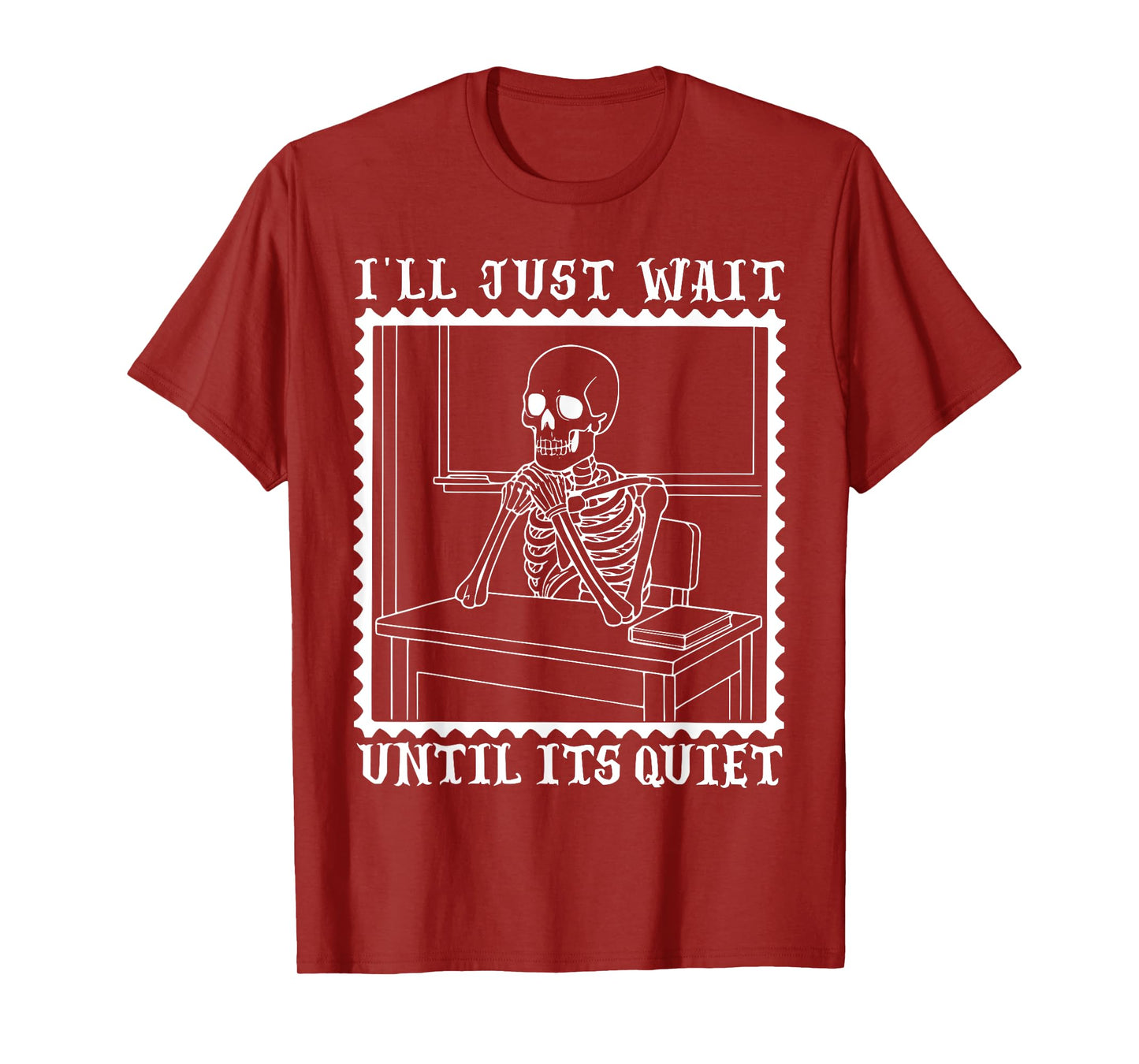 Retro Stamp Skeleton Teacher I'll Just Wait Until Its Quiet T-Shirt