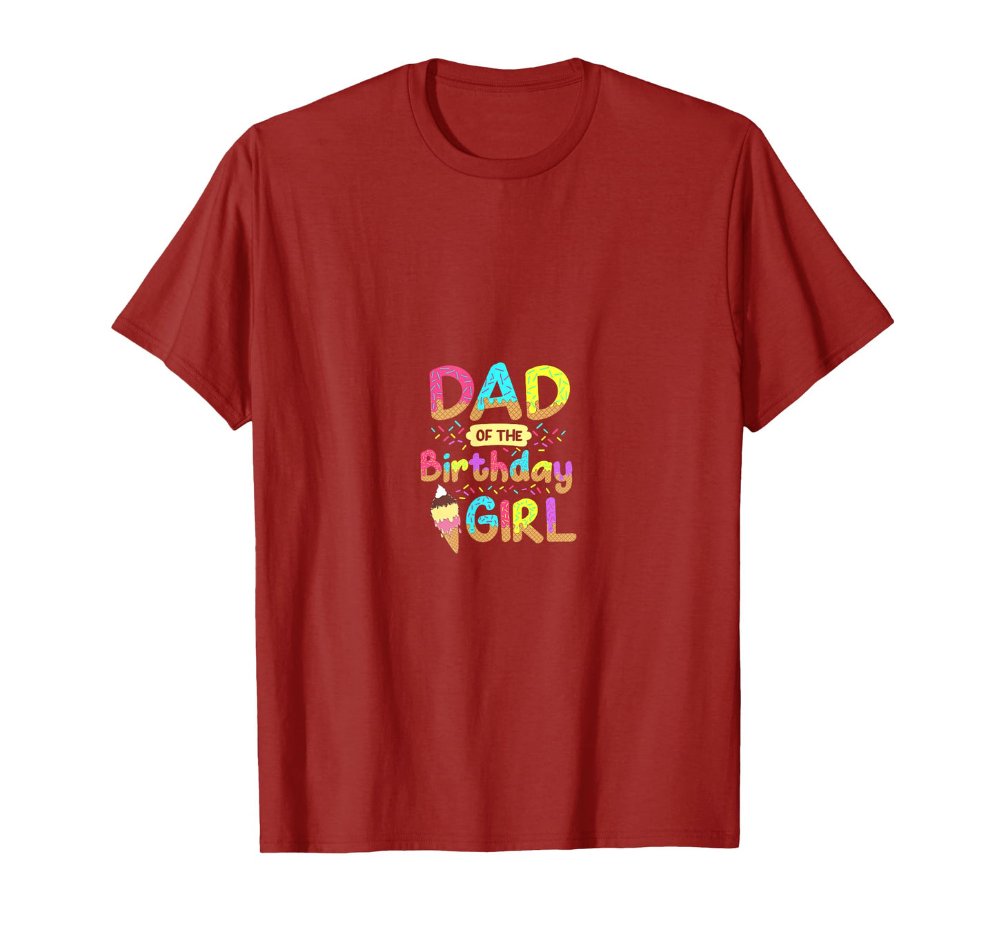 Dad Of The Birthday Day Girl Ice Cream Party Matching Family T-Shirt