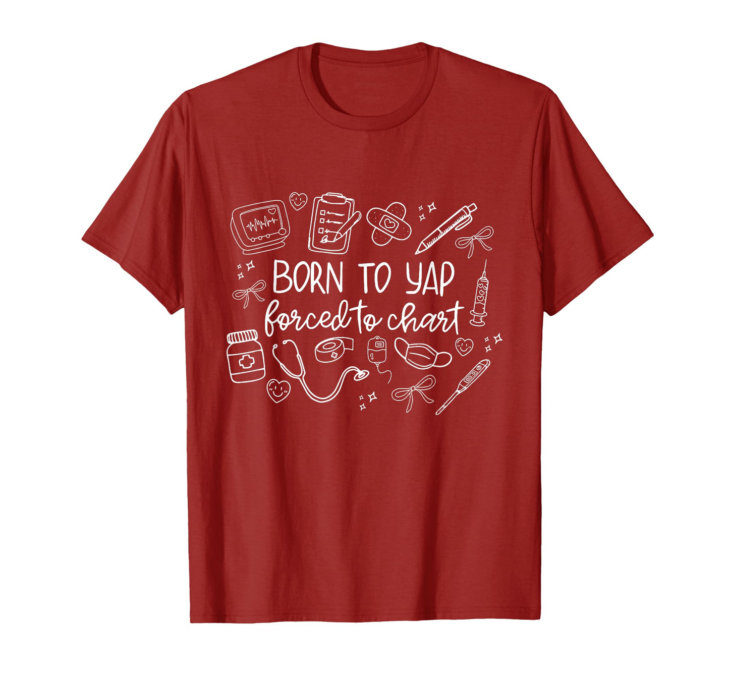 Coquette Nurse Born to Yap Forced to Chart Floral Nurse T-Shirt
