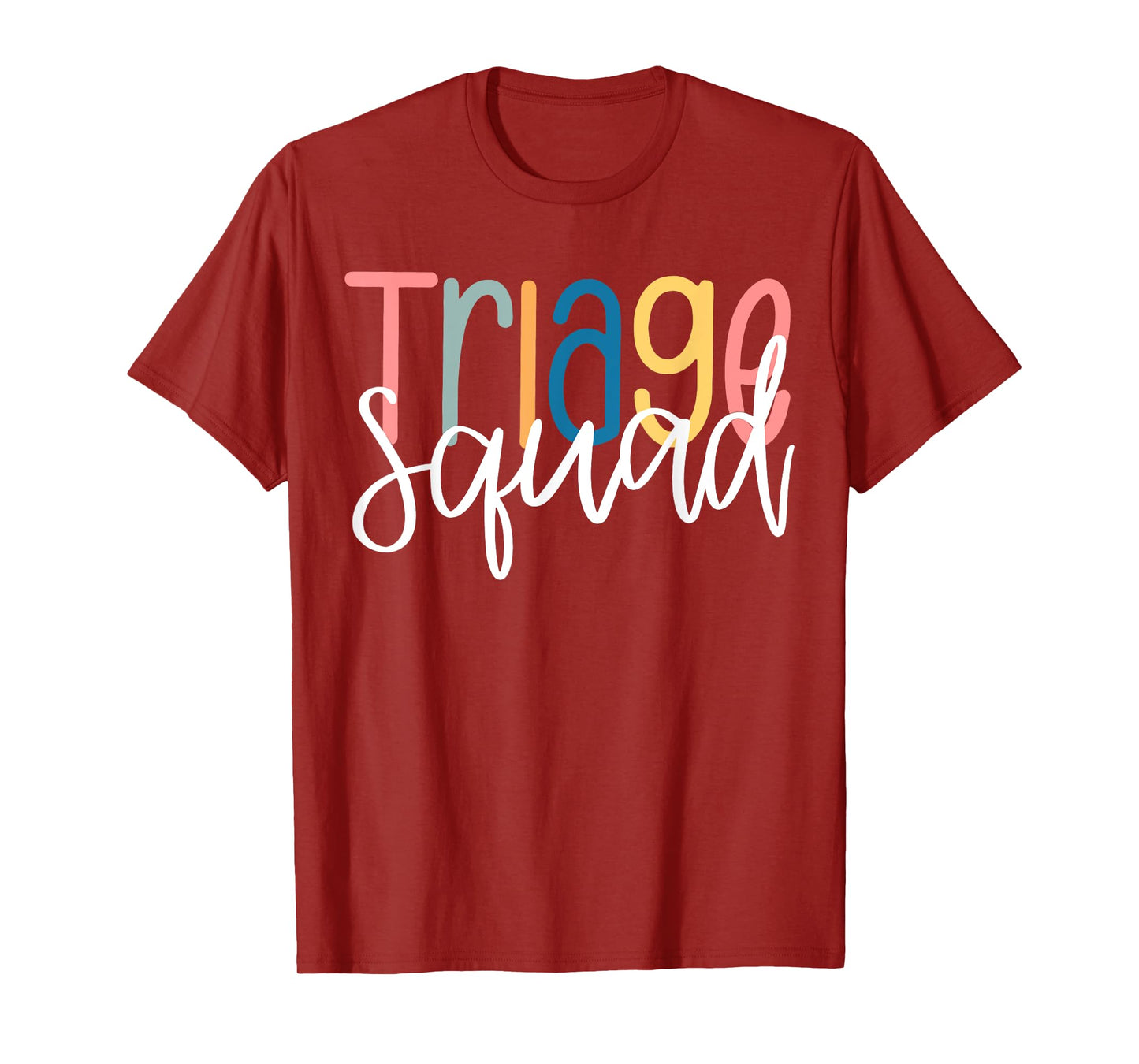 Triage Nurse Squad Triage Staf Nursing Appreciation T-Shirt