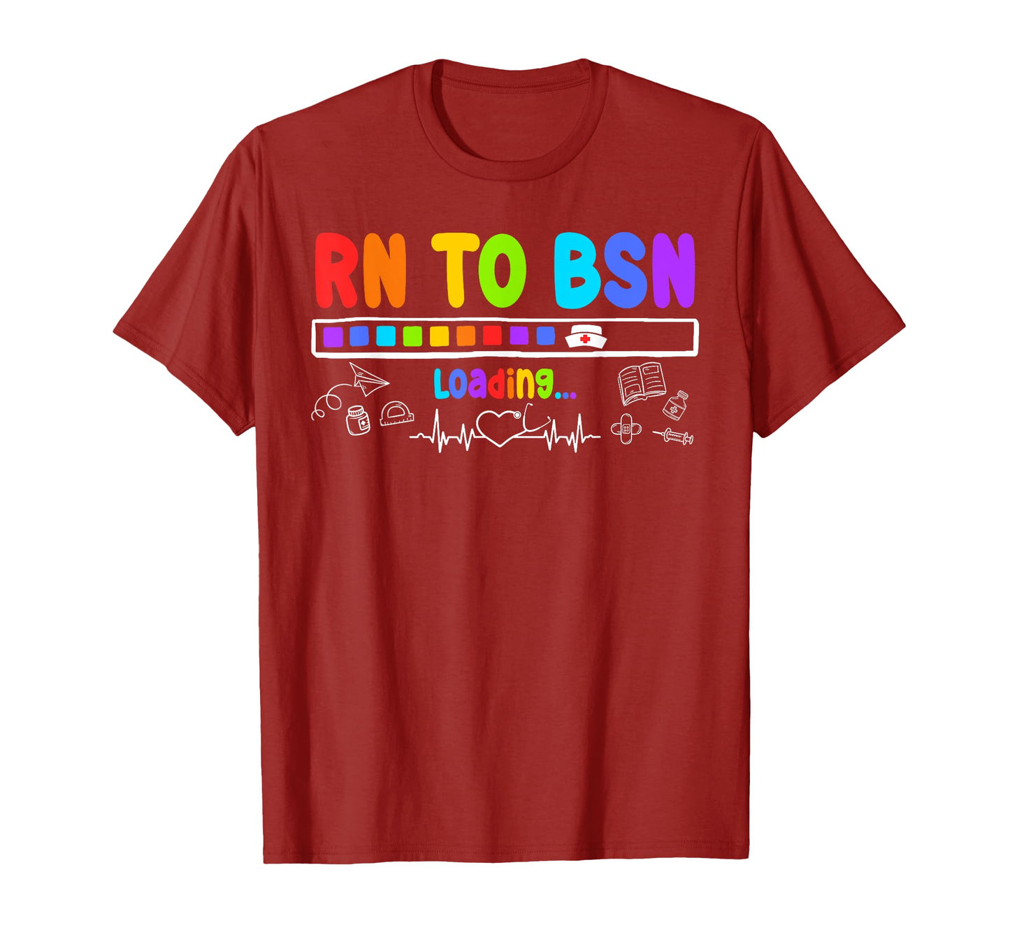 RN TO BSN Loading Motivational Future BSNs T-Shirt