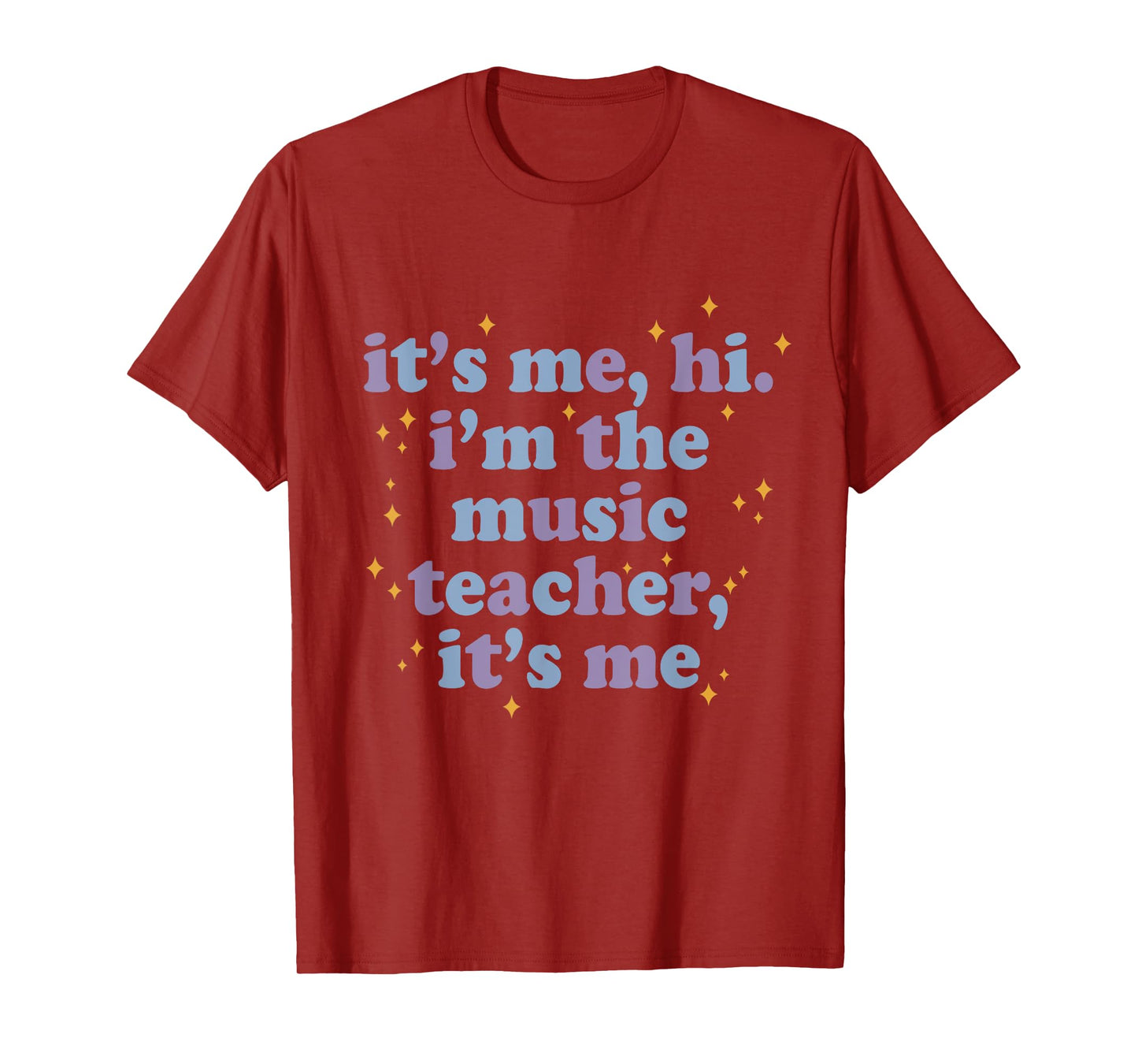 Its Me Hi I'm Music Teacher It's Me Musician Appreciation Men Women T-Shirt