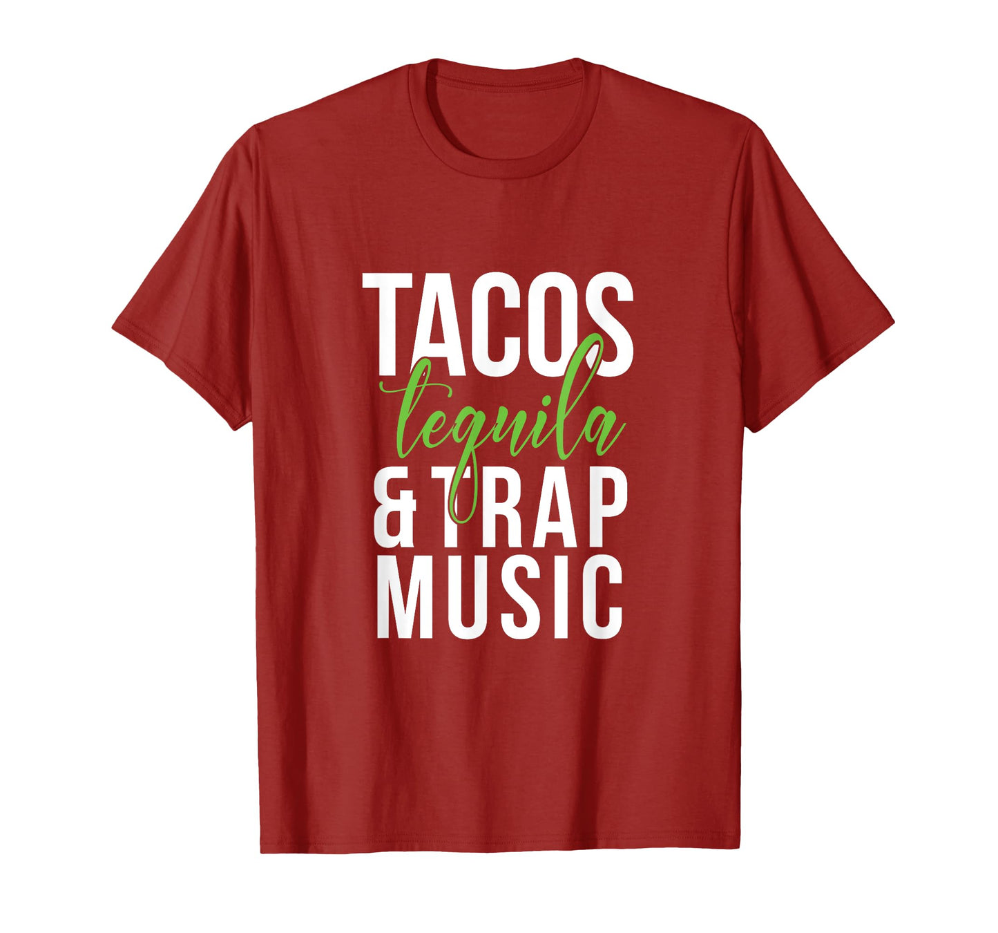 Tacos Tequila & Trap Music T-Shirt T-Shirt