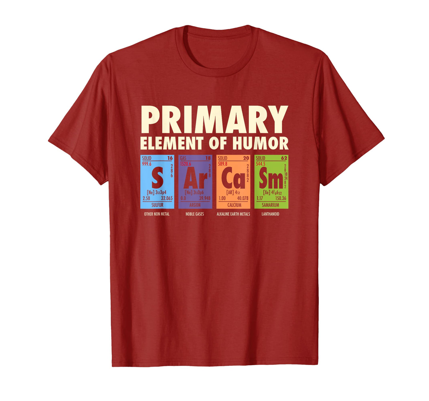 Sarcasm T-Shirt Primary Element Of Humor | Men Women Kids T-Shirt