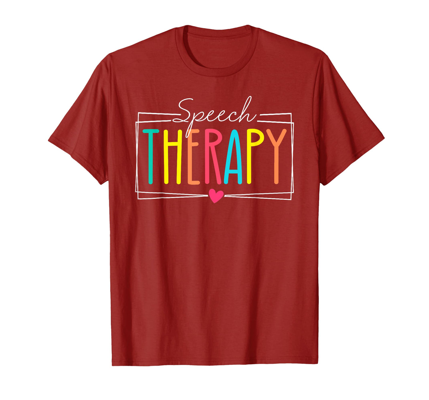 Speech Therapy Speech Language Pathologist SLP Men Women T-Shirt