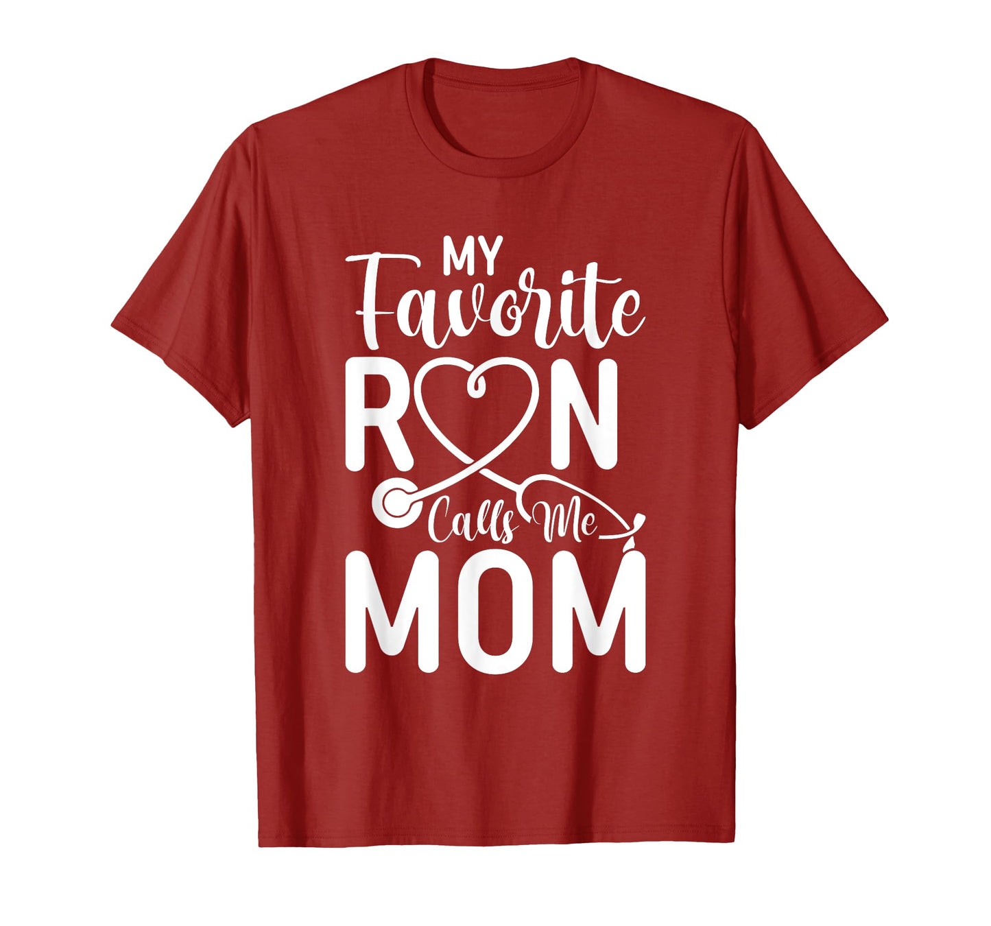 My Favorite RN Calls Me Mom Nurse Design from Daughter T-Shirt