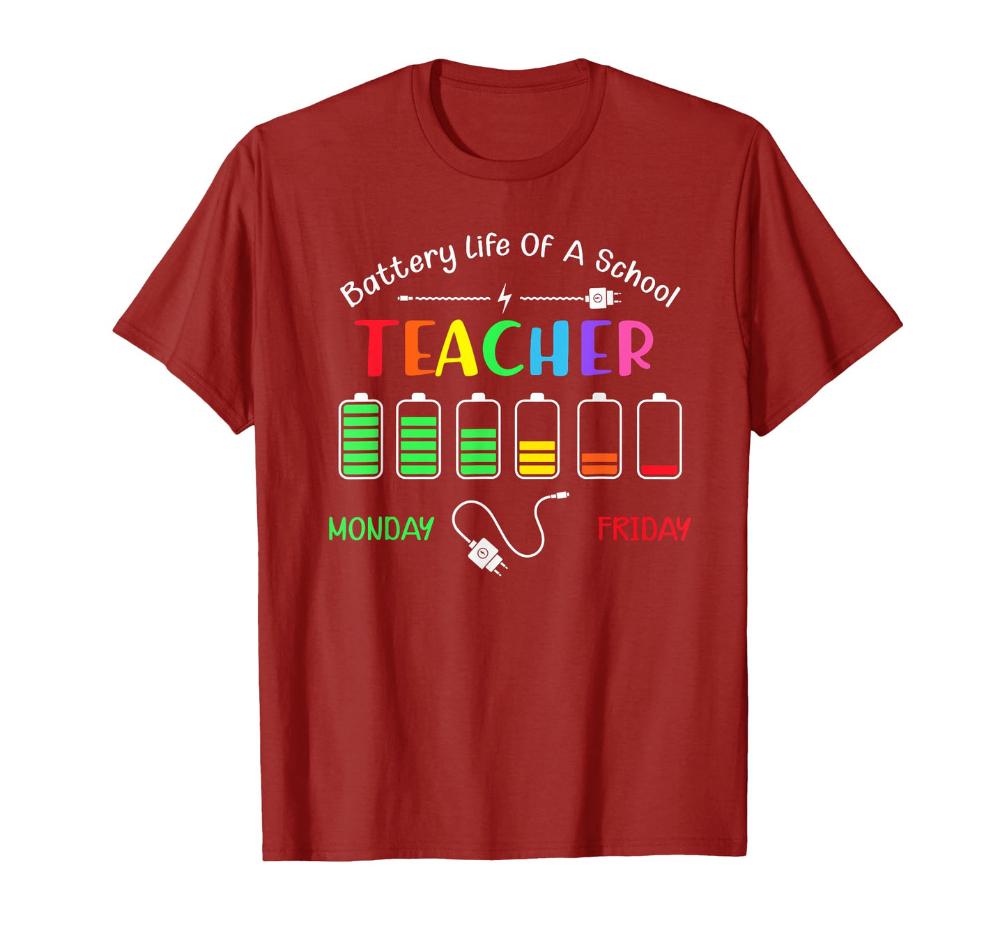 Battery Life Of A School Teacher Monday To Friday T-Shirt for Men Women